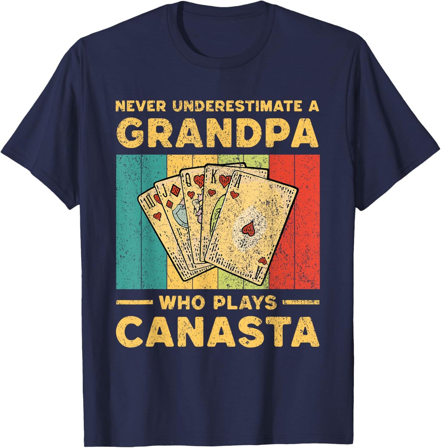 Never Underestimate A Grandpa Who Plays Canasta Card Game T-Shirt - T-Shirt | Navy