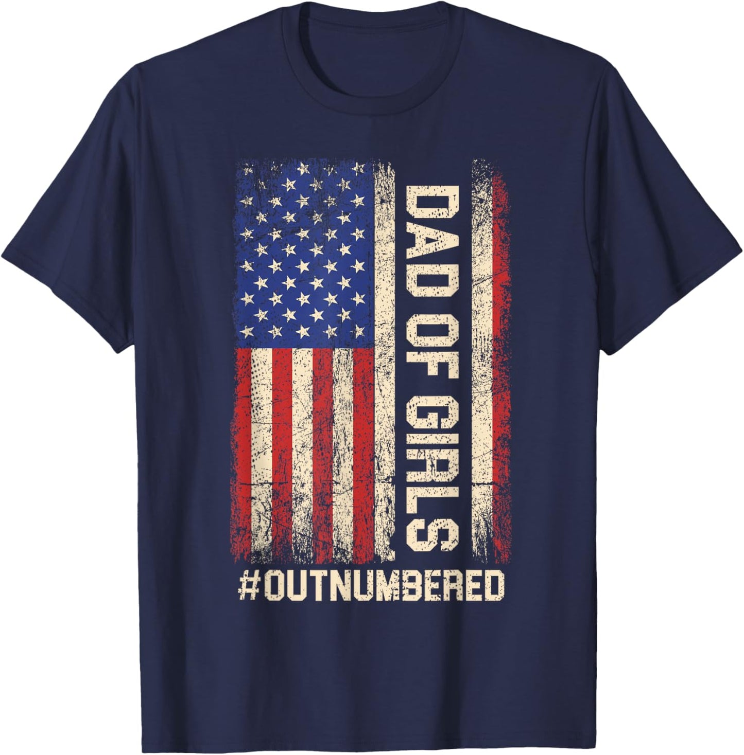 Funny Dad of Girls Outnumbered American Flag Girl Dads Men T-Shirt - T-Shirt | Navy