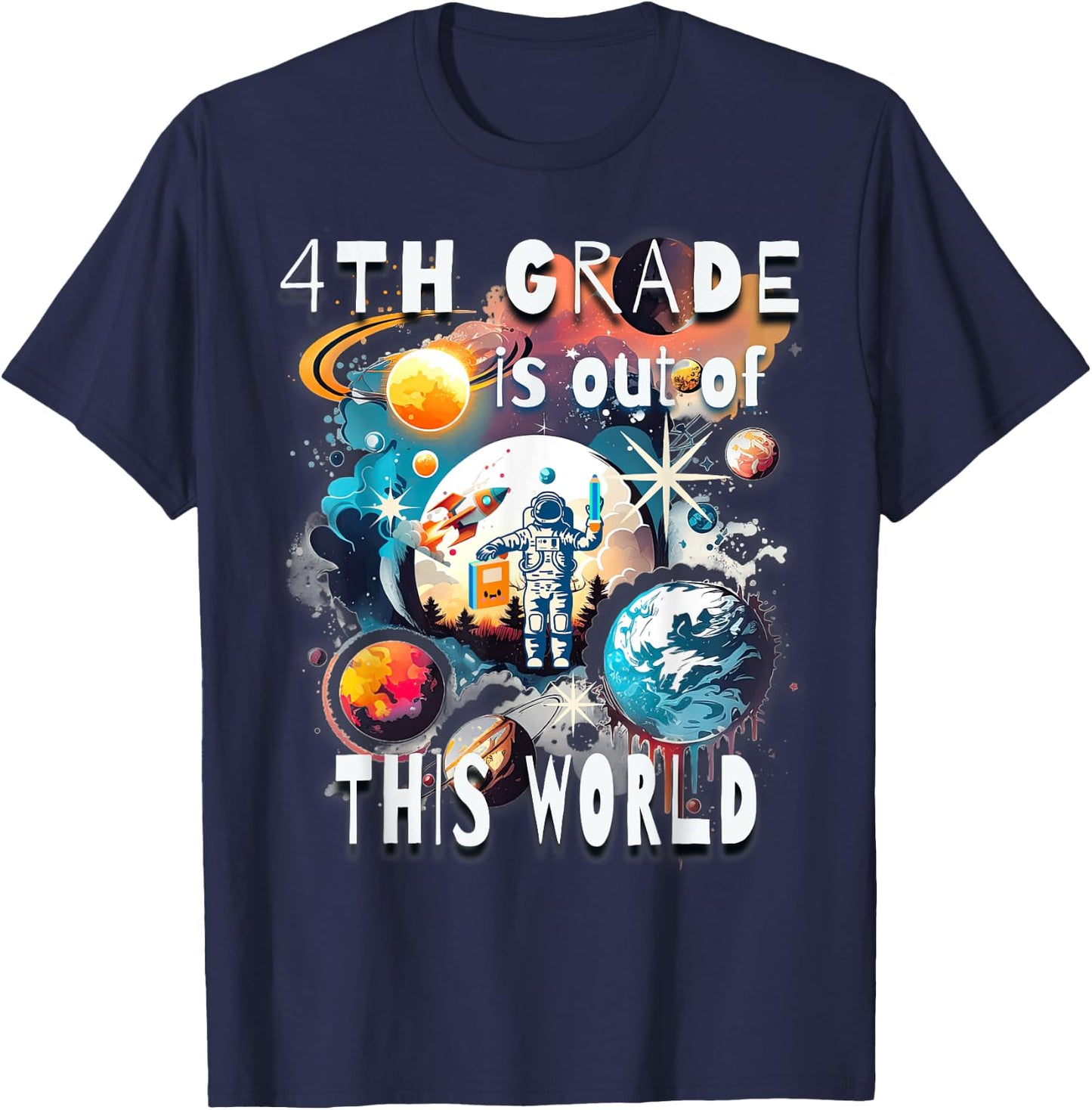 4th Grade Is Out Of This World Back To School Astronaut T-Shirt - T-Shirt | Navy