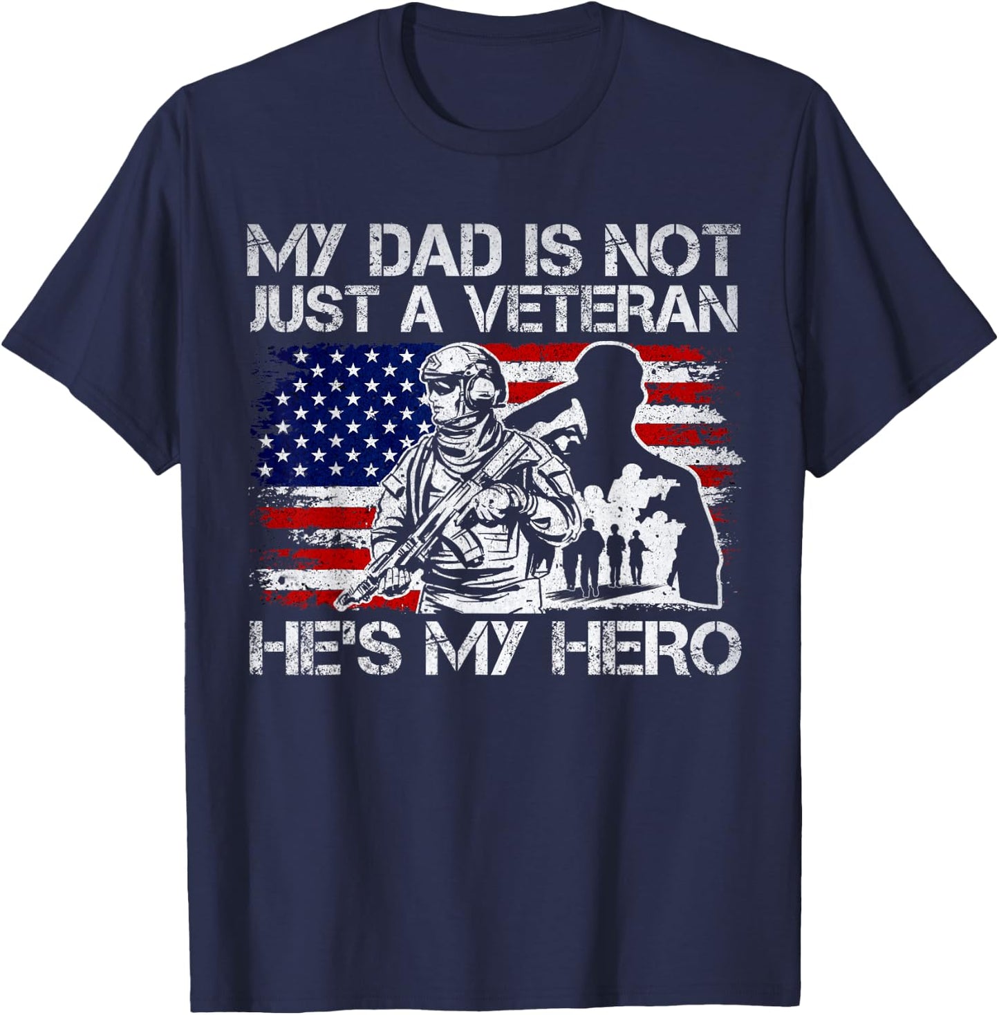 Veteran Support, Military & Veteran Dad Is My Hero, US Flag T-Shirt - T-Shirt | Navy