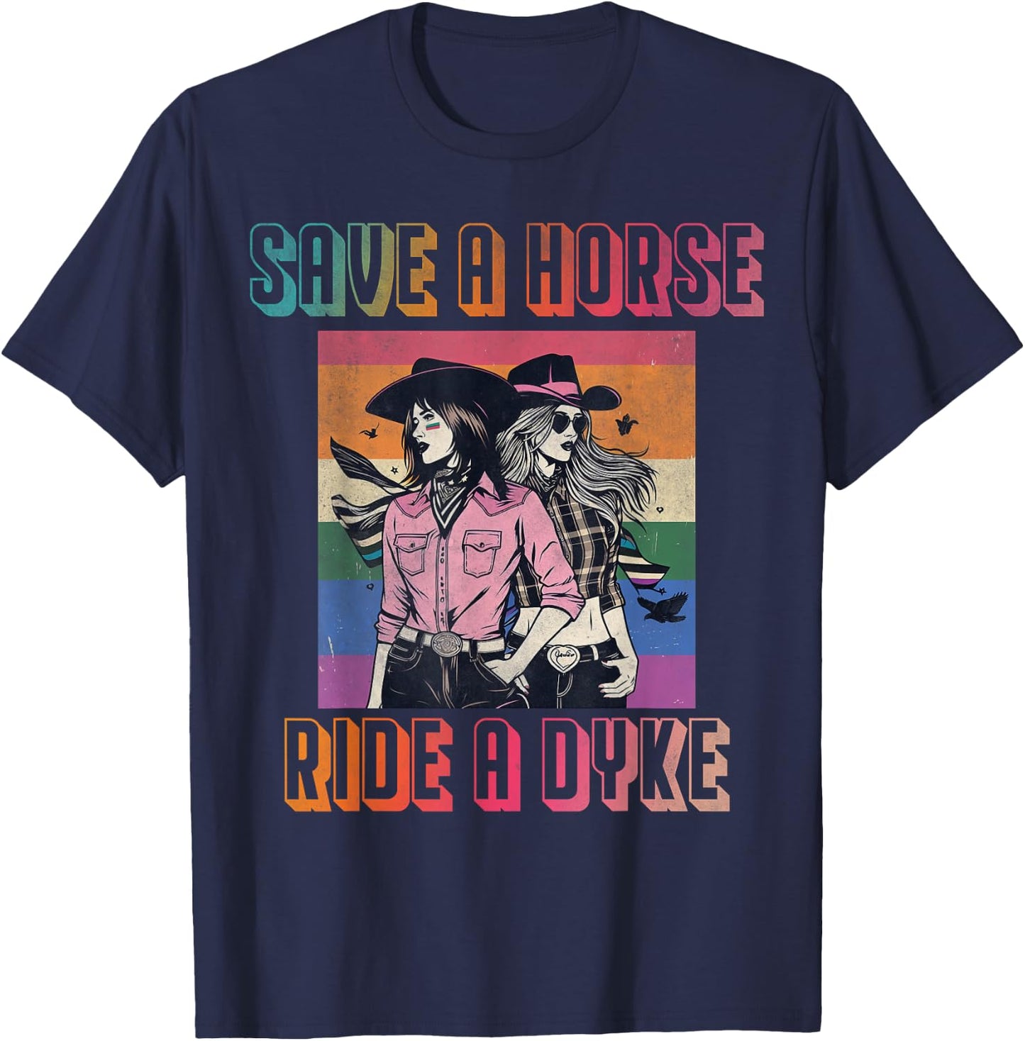 Save a horse ride a dyke T-Shirt - T-Shirt | Navy