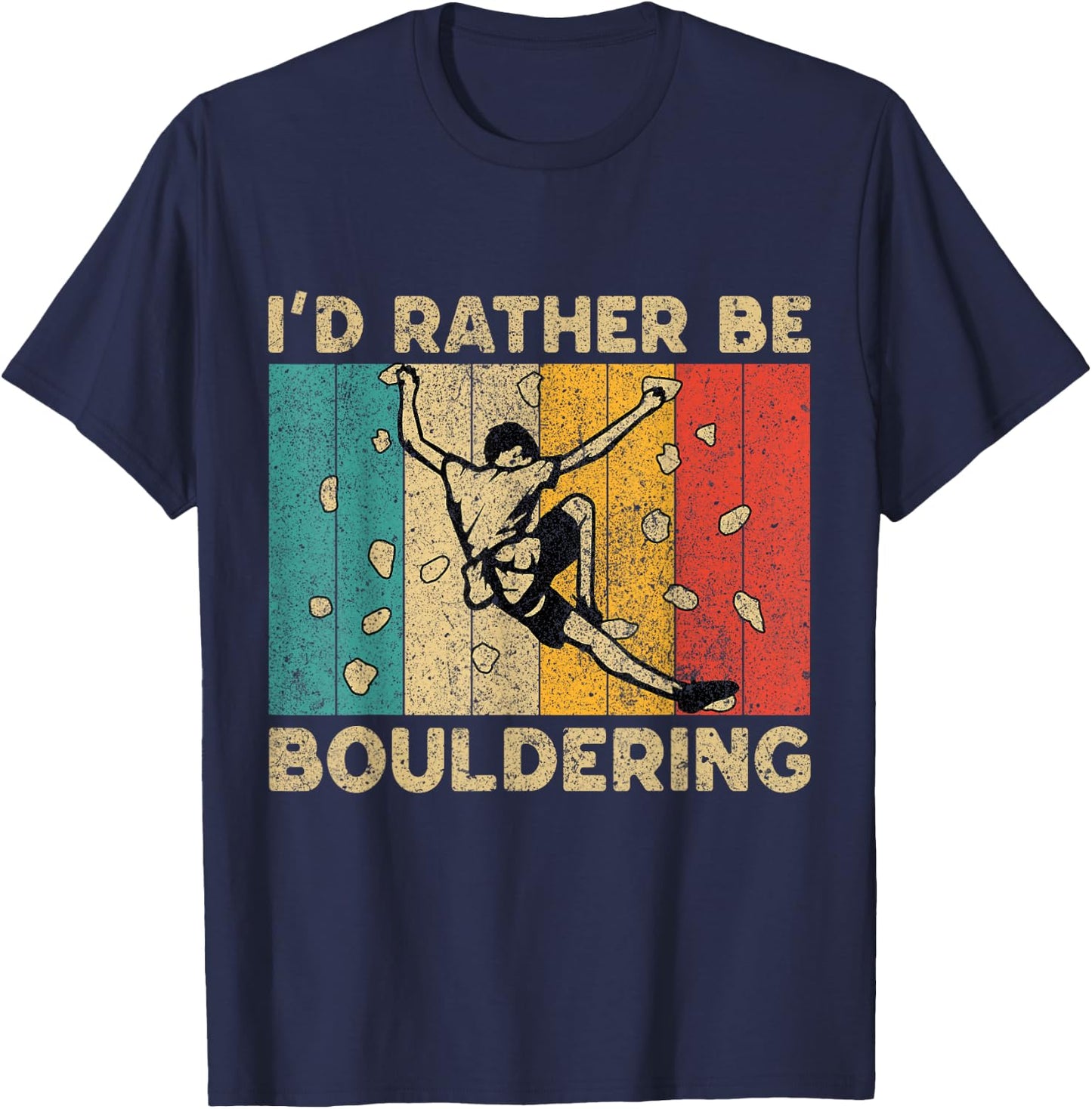 I'd Rather Bouldering Funny Rock Climbing Bouldering T-Shirt - T-Shirt | Navy