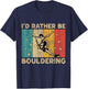 I'd Rather Bouldering Funny Rock Climbing Bouldering T-Shirt - T-Shirt | Navy