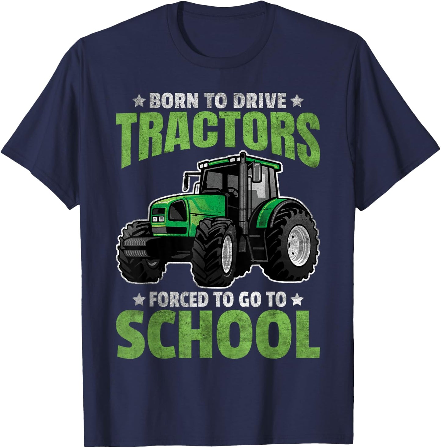 Born To Drive Tractors Forced To Go To School T-Shirt - T-Shirt | Navy