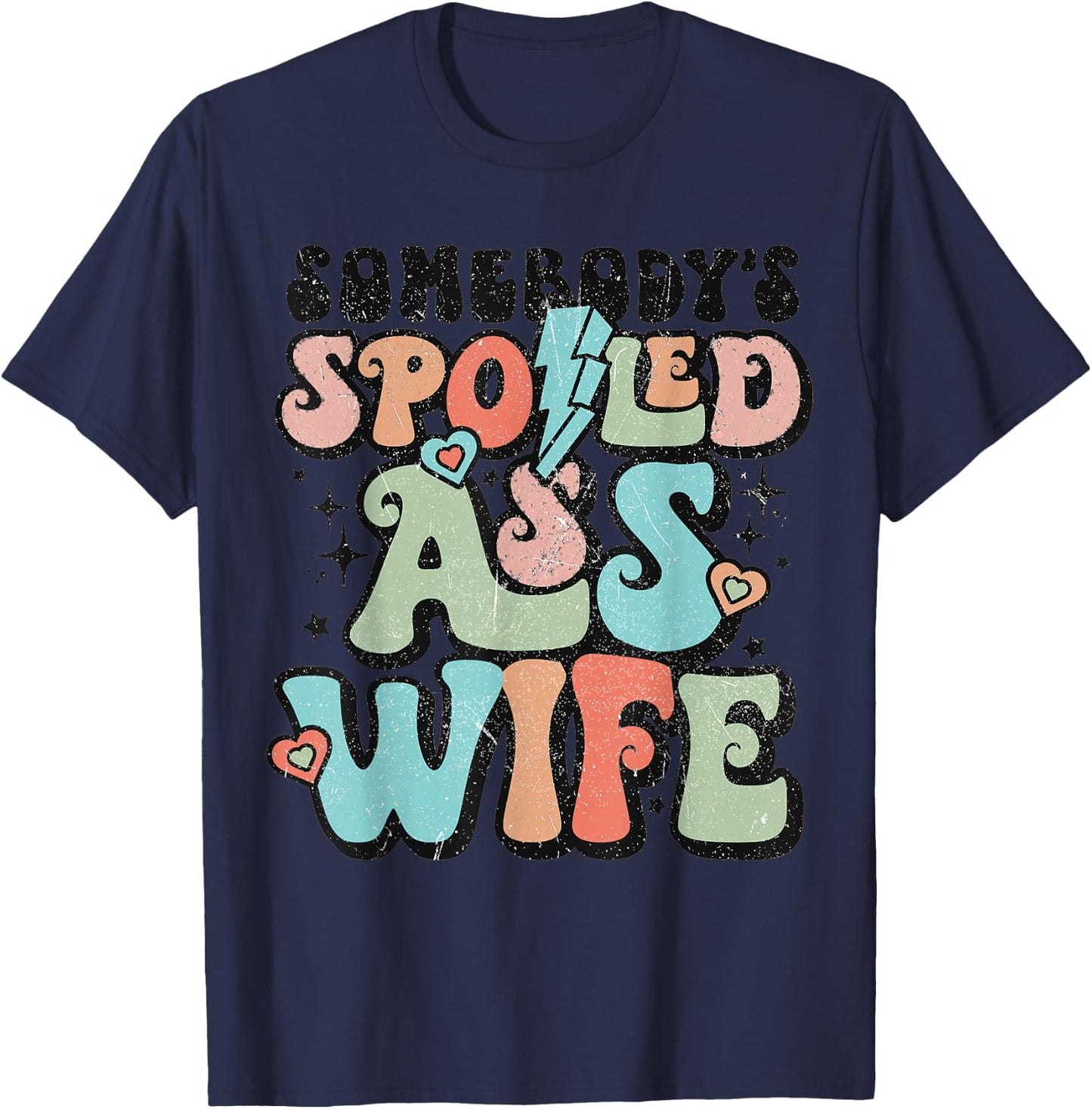 Somebody's Spoiled Ass Wife Retro Funny T-Shirt - T-Shirt | Navy