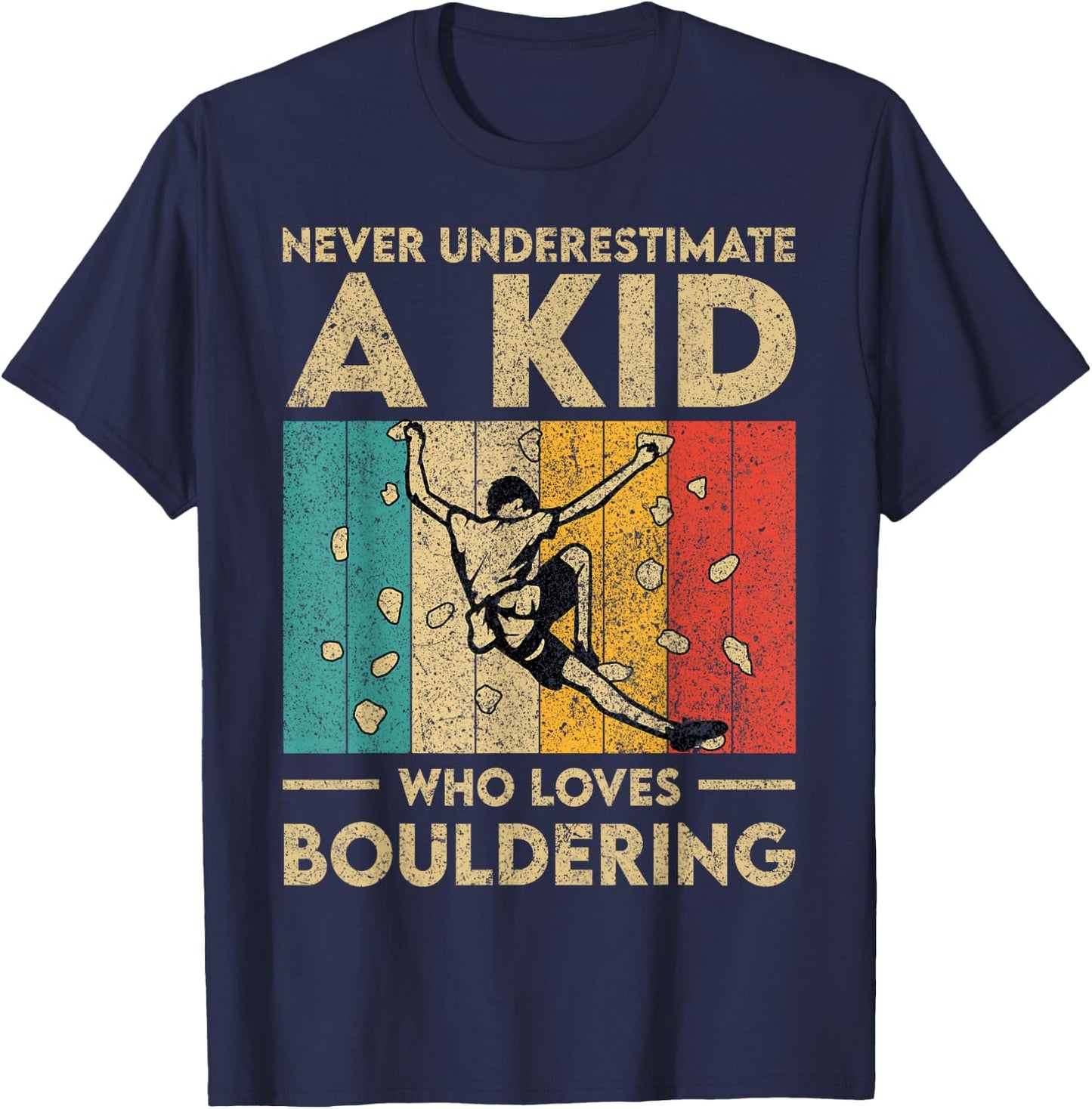 Never Underestimate A Kid Funny Rock Climbing Bouldering Kid T-Shirt - T-Shirt | Navy