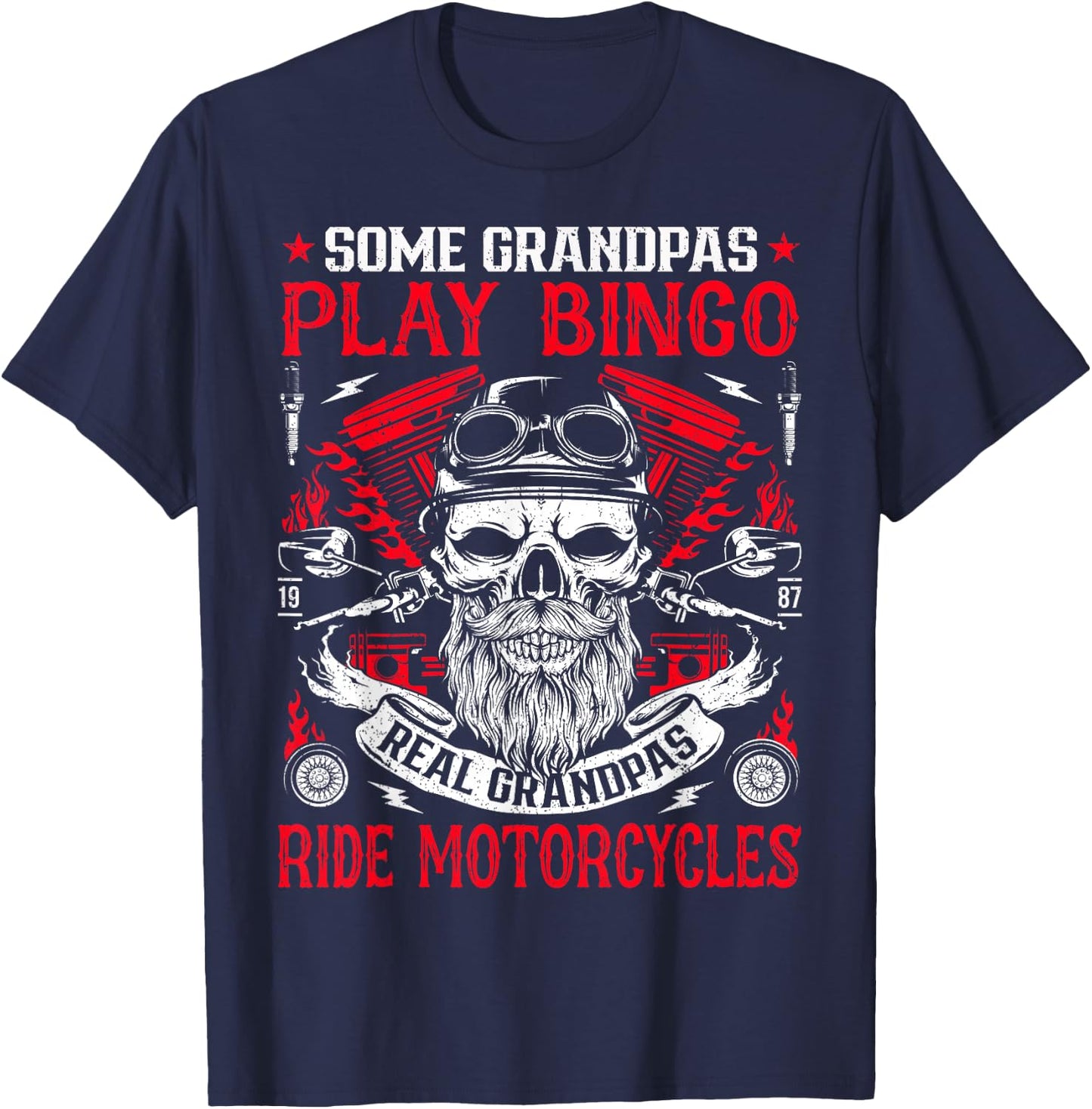 Some Grandpas Play Bingo Real Grandpas Ride Motorcycles T-Shirt - T-Shirt | Navy