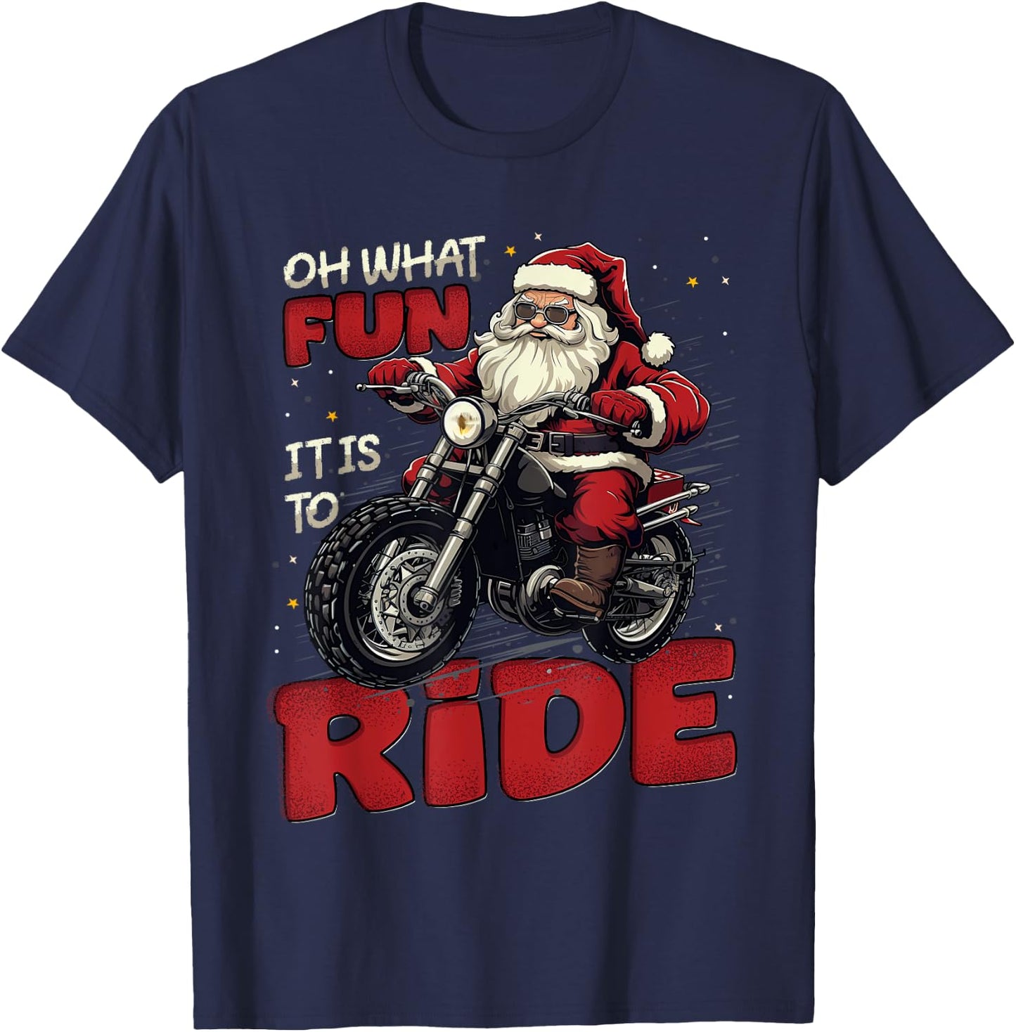 Oh What Fun It Is To Ride, Funny Biker Santa On A Motorcycle T-Shirt - T-Shirt | Navy