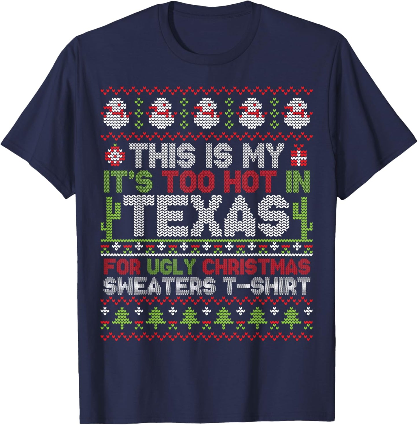 This Is My It's Too Hot In Texas For Ugly Christmas Sweater T-Shirt - T-Shirt | Navy