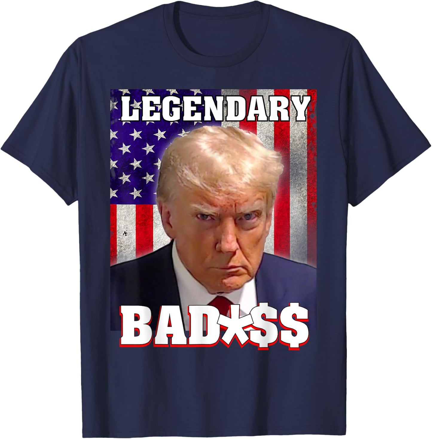 Trump 2024 Mugshot President Legendary Badass US Flag T-Shirt - T-Shirt | Navy