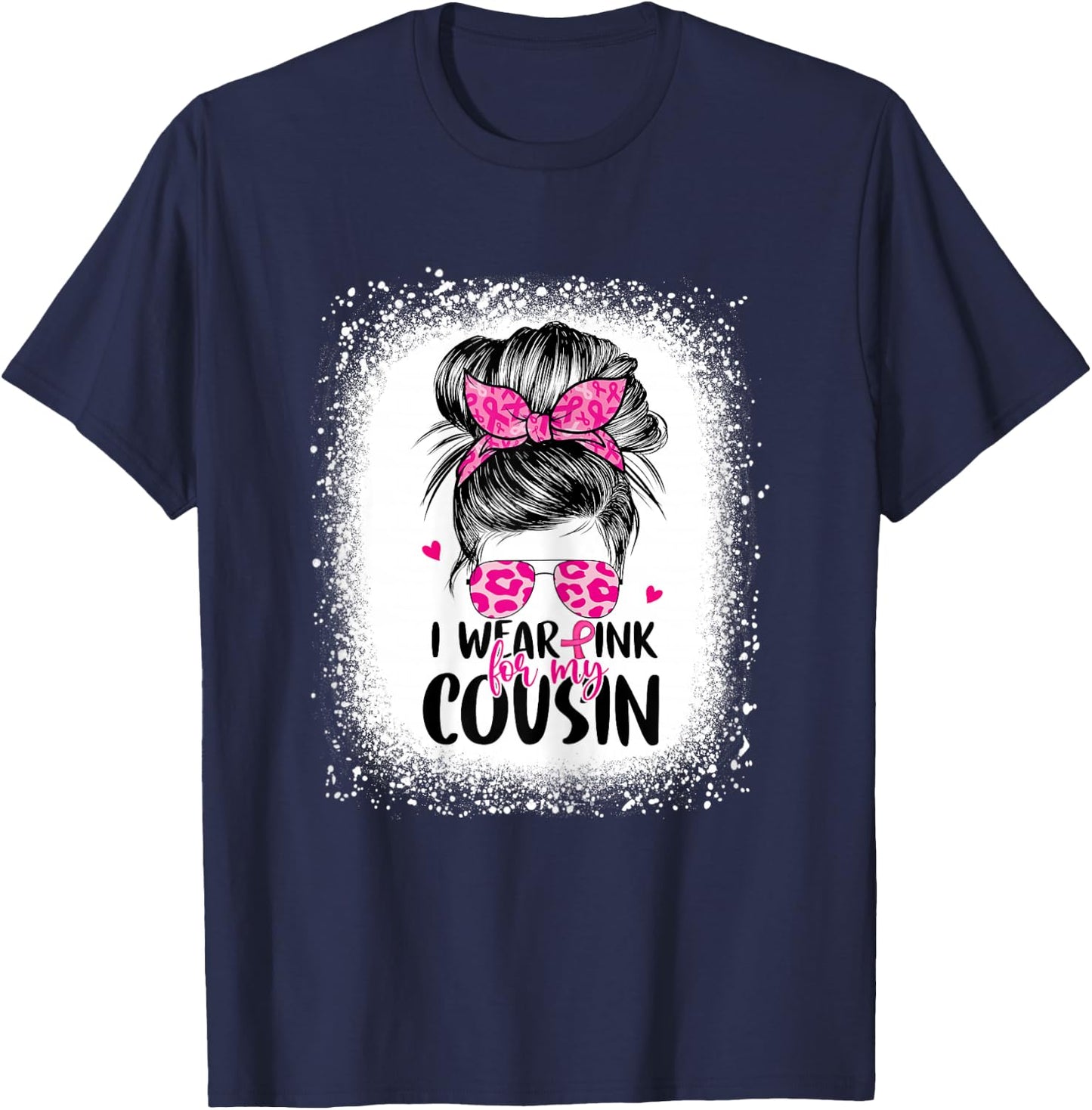 I Wear Pink For My Cousin Messy Bun Breast Cancer Awareness T-Shirt - T-Shirt | Navy