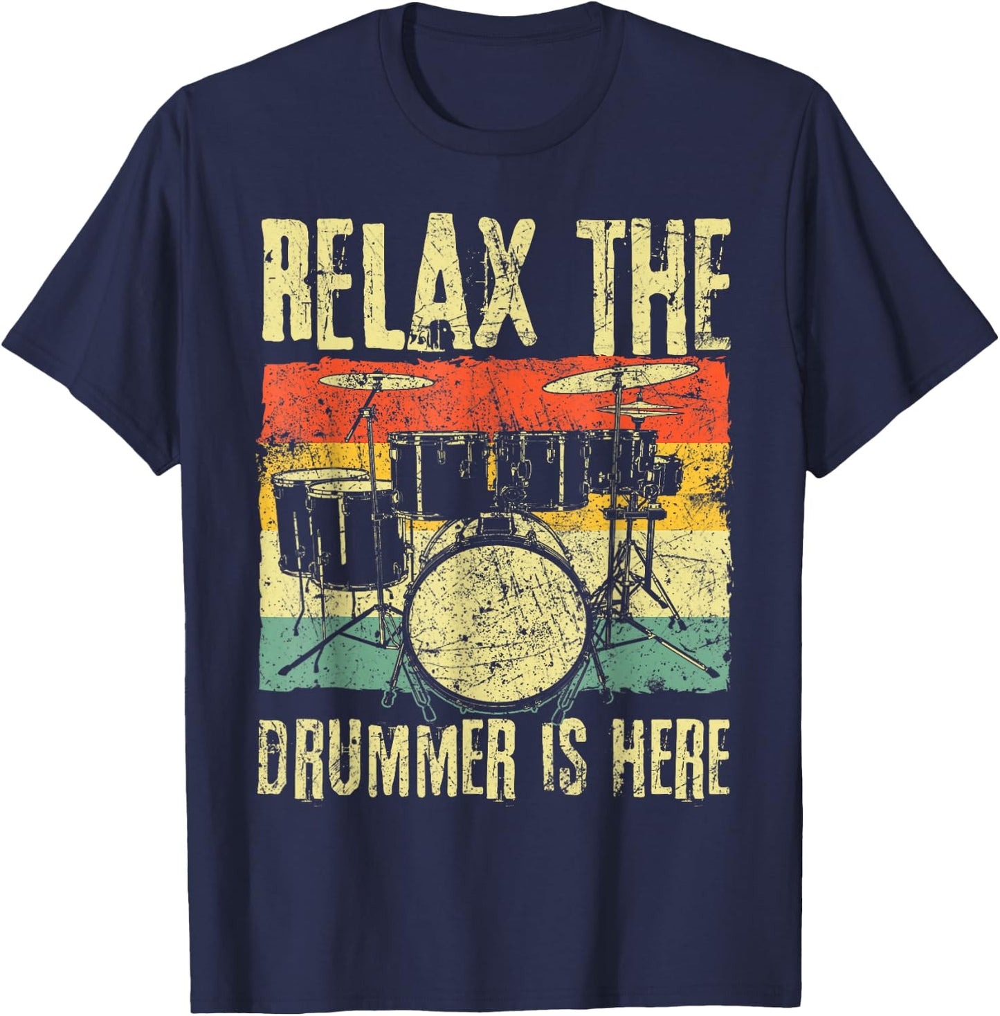 Relax The Drummer Is Here Drummers T-Shirt - T-Shirt | Navy