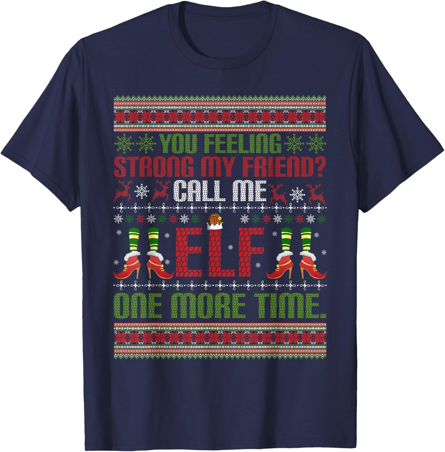 Christmas Call Me Elf One More Time Winter Season Xmas T-Shirt - T-Shirt | Navy