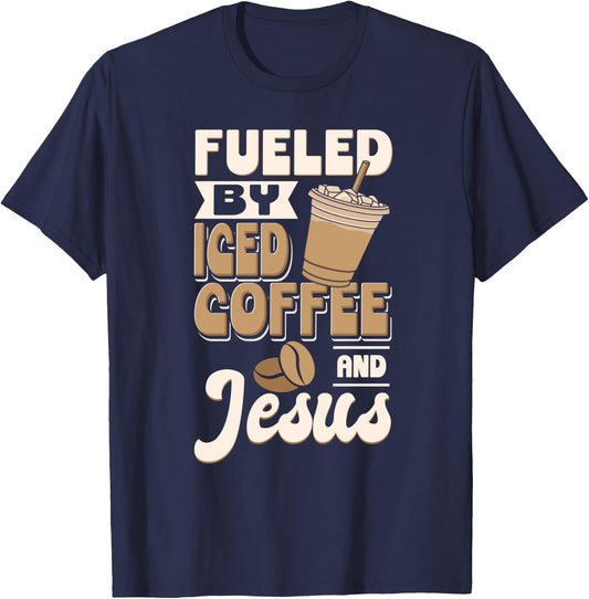 Cold Brewed Coffee Fueled By Iced Coffee And Jesus T-Shirt - T-Shirt | Navy