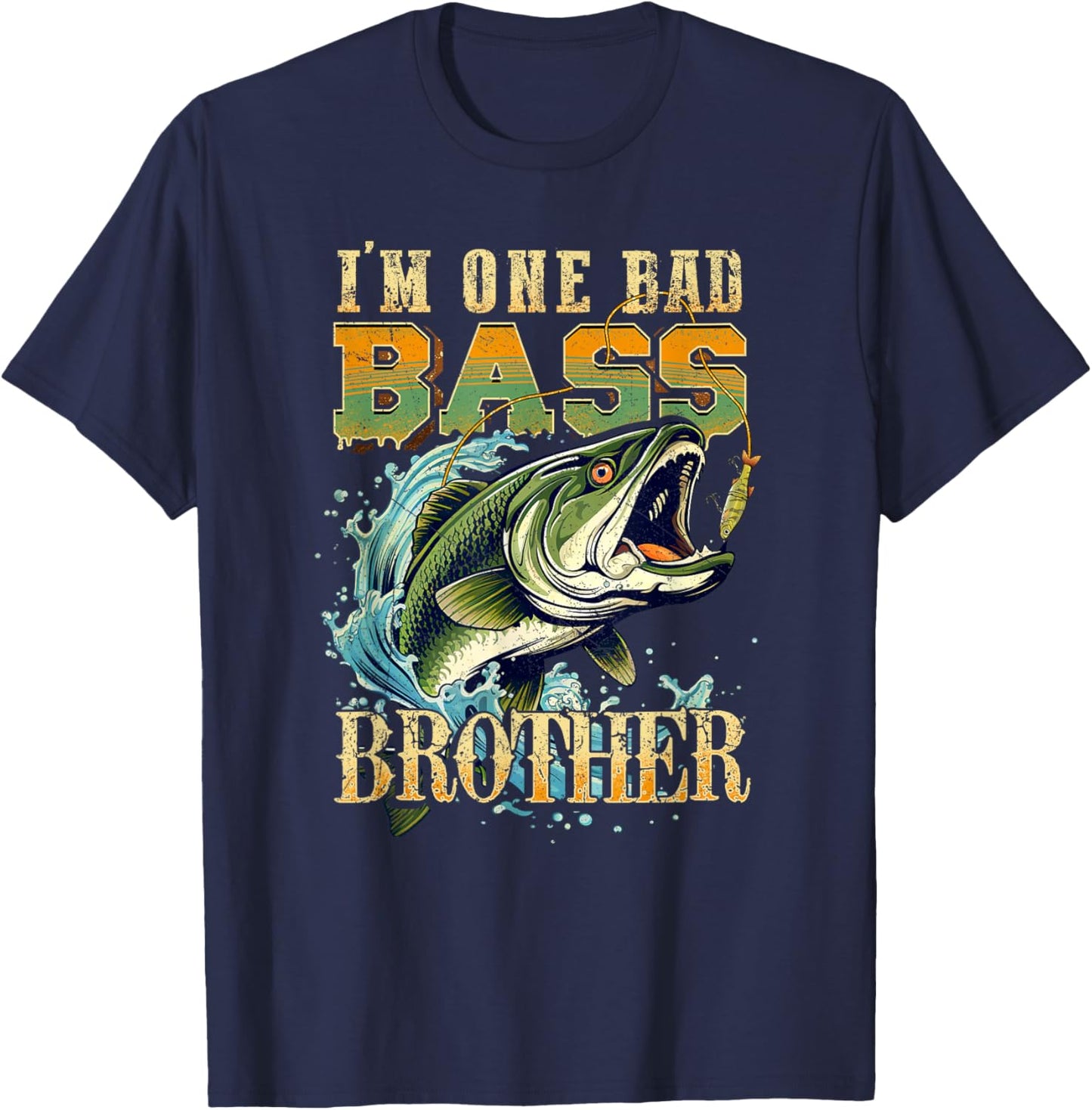 I'm One Bad Bass Brother Bass Fishing Gift Fish Lovers T-Shirt - T-Shirt | Navy
