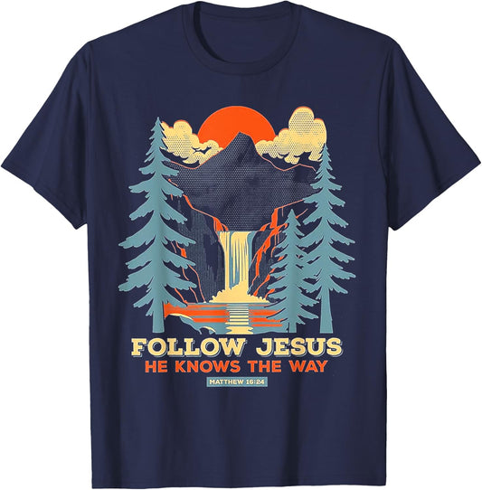 Follow Jesus He Knows The Way Matthew 16 24 T-Shirt - T-Shirt | Navy