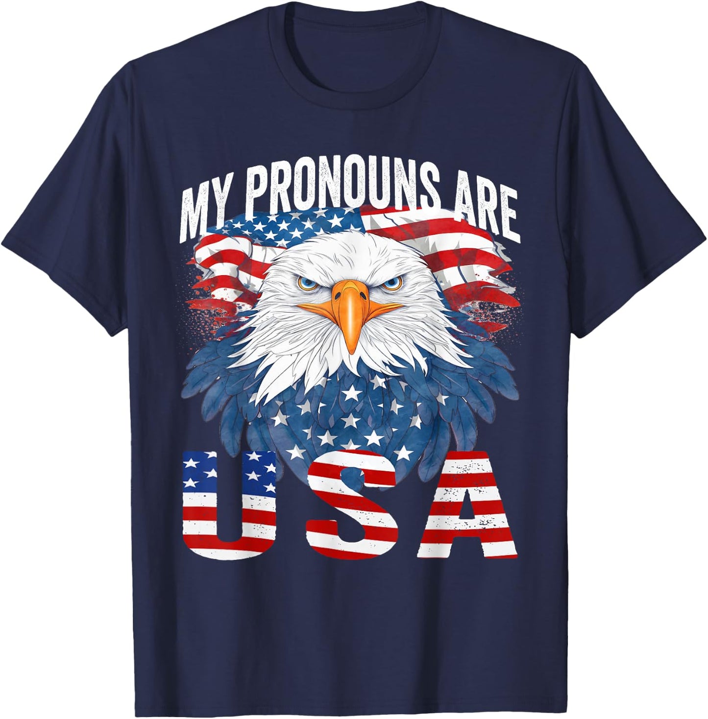 My Pronouns Are USA Patriotic Eagle Funny 4th of July T-Shirt - T-Shirt | Navy