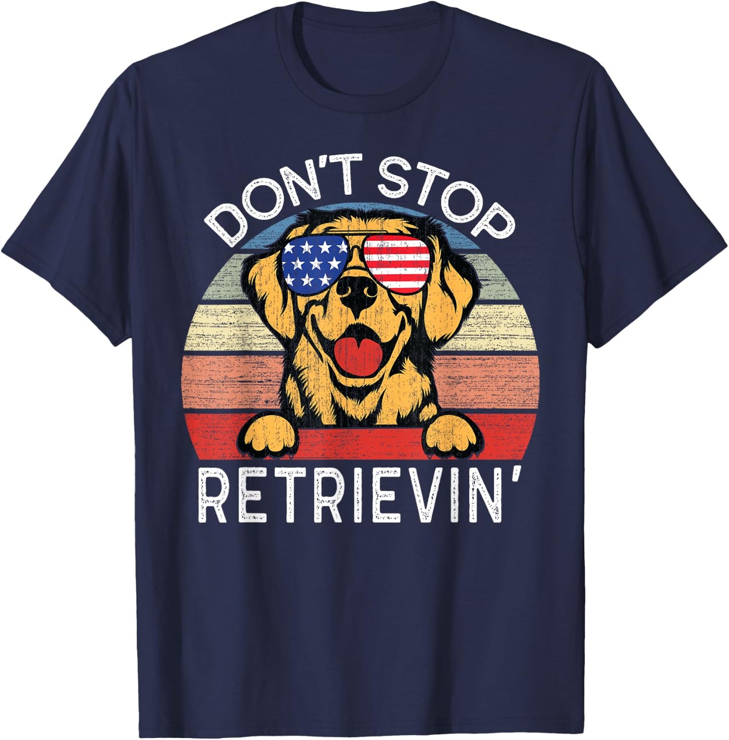 Don't Stop Retrievin' Golden Retriever Dog T-Shirt - T-Shirt | Navy