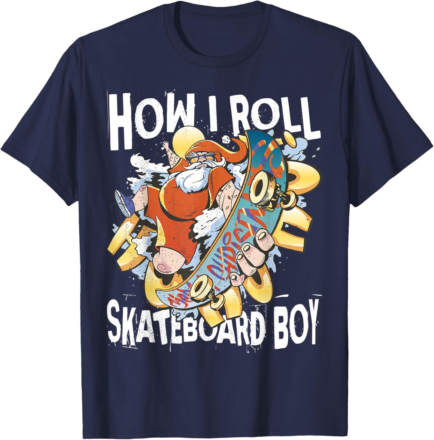 Skateboard boy. How I roll. Santa on Skateboard. T-Shirt - T-Shirt | Navy
