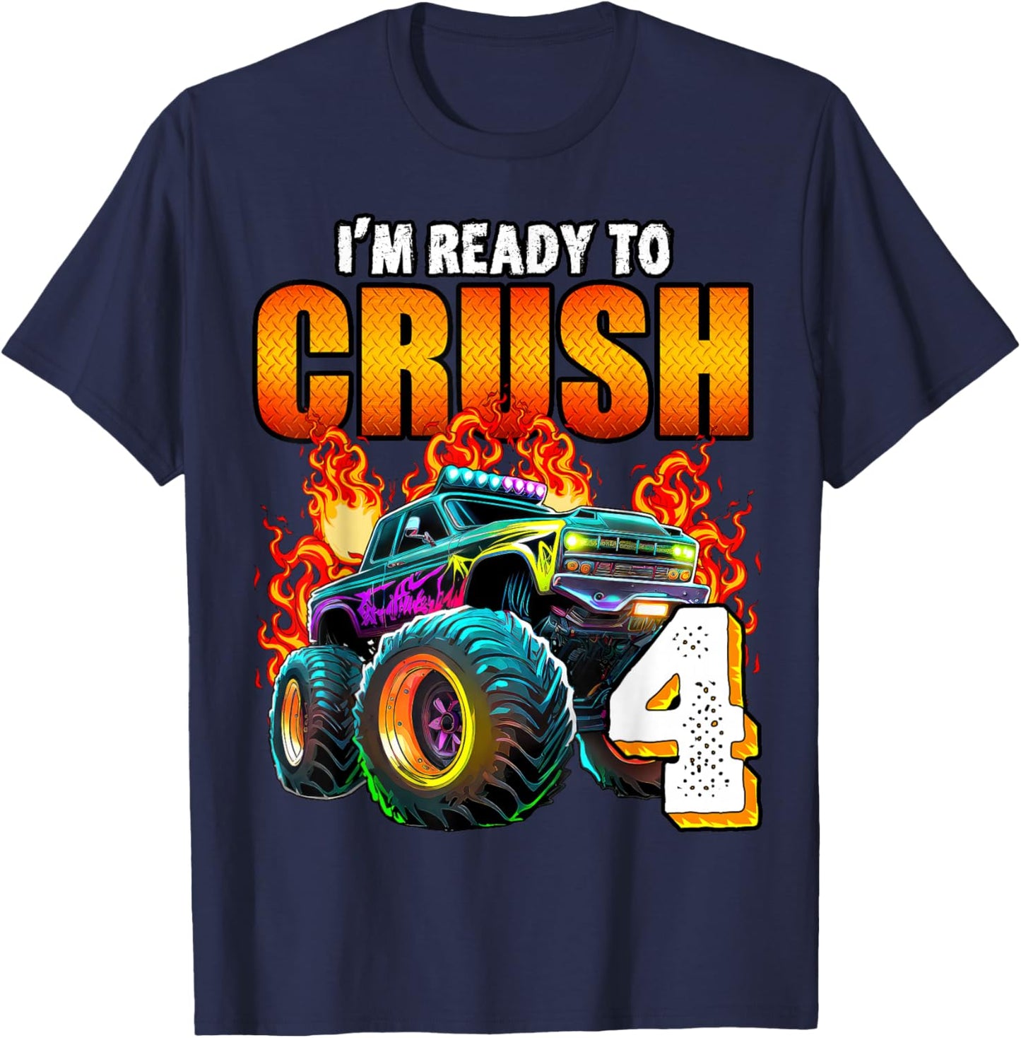 I'm Ready to Crush 4 Monster Truck 4th Birthday Boys Toddler T-Shirt - T-Shirt | Navy