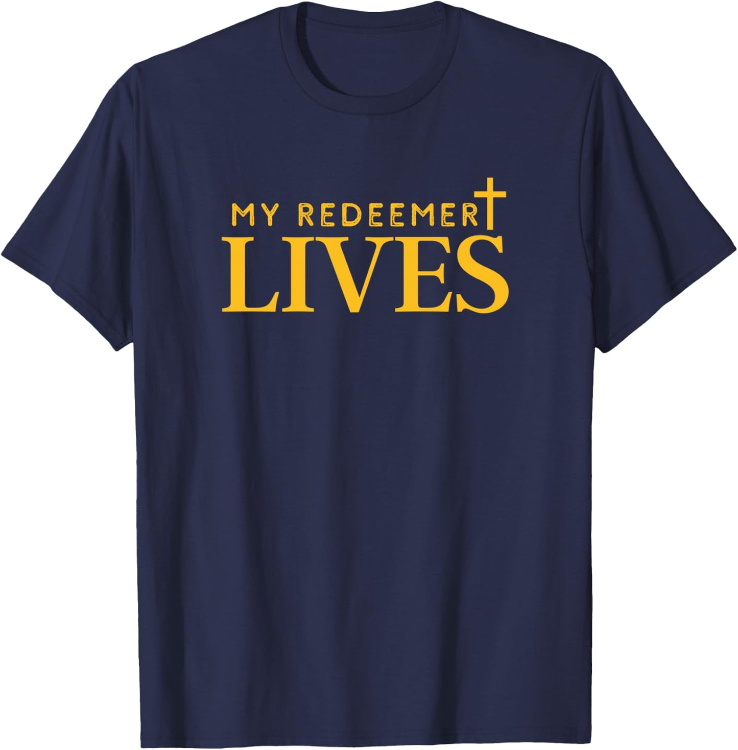 My Redeemer Lives, Job 19:25, Christian Worship Leader T-Shirt - T-Shirt | Navy