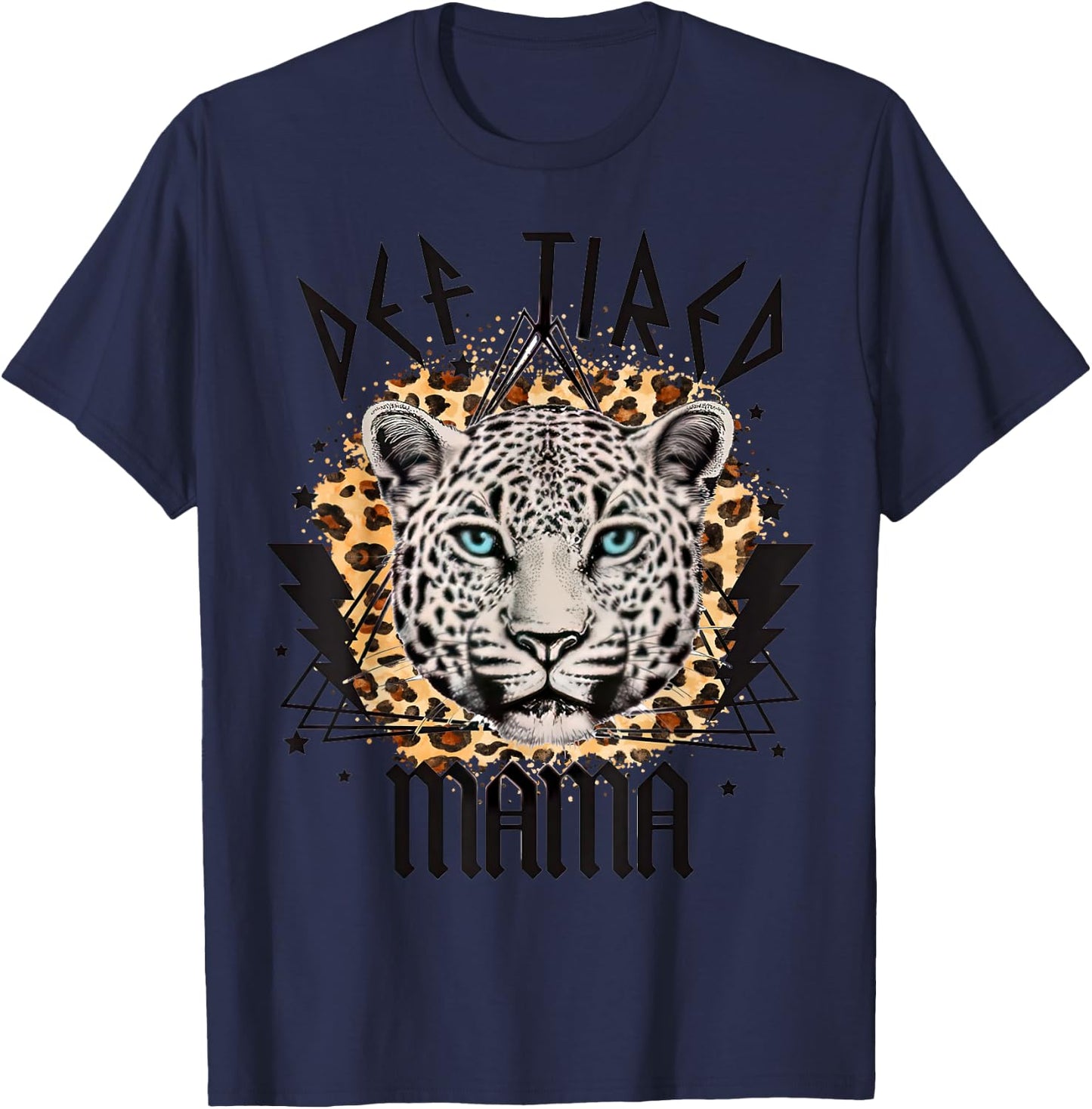 Leopard Def Tired Mama, Cheetah Mama, Mother's Day Costume T-Shirt - T-Shirt | Navy