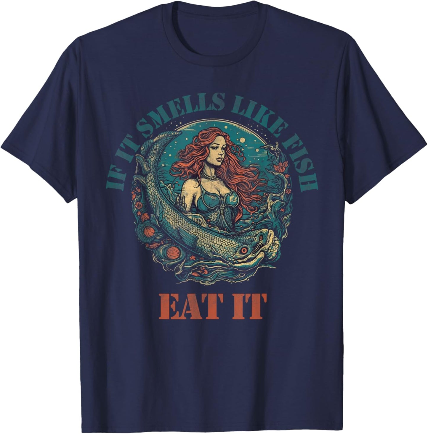 If it smells like fish eat it T-Shirt - T-Shirt | Navy