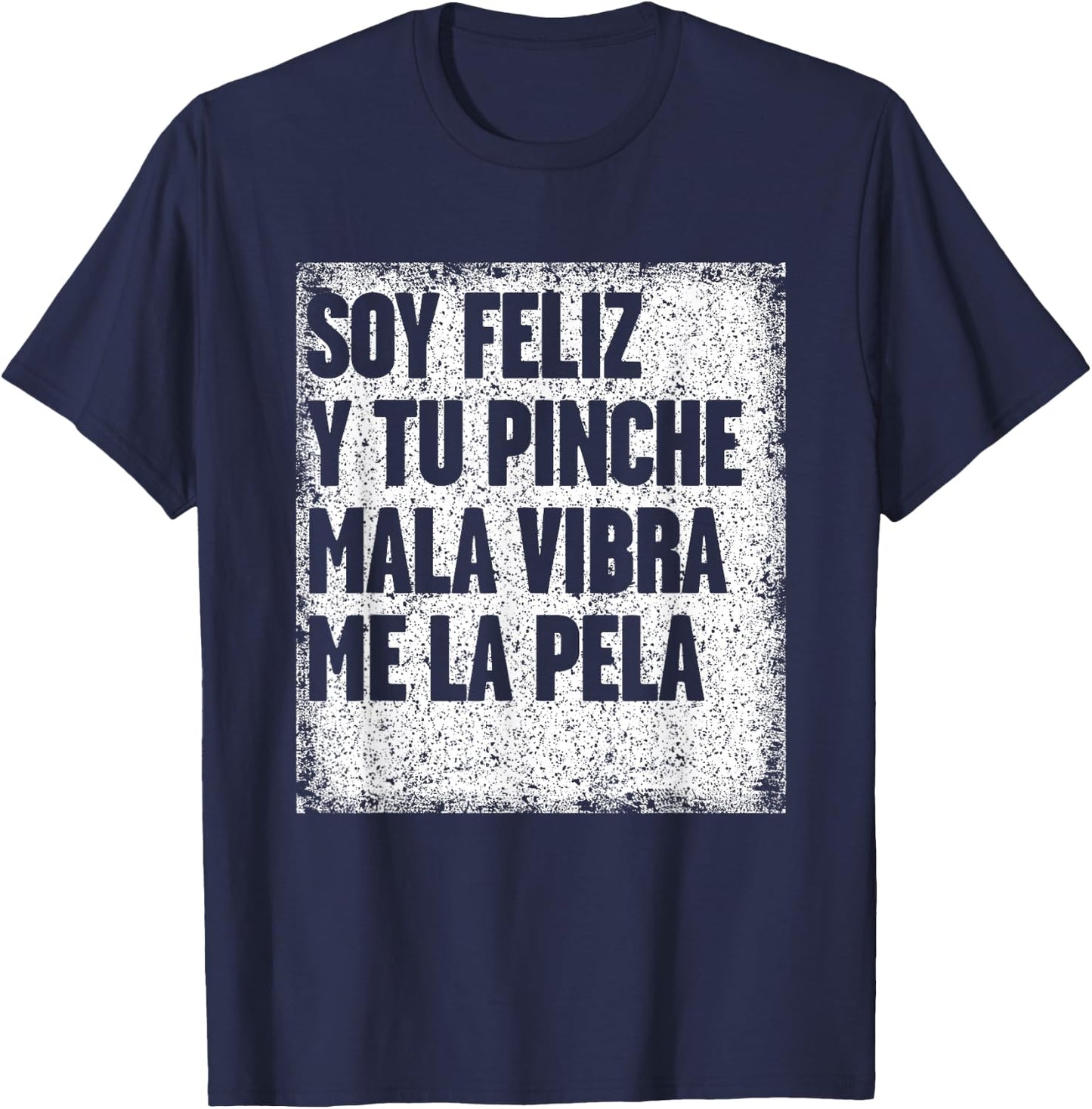 Mexican Funny T Shirt Camisas Con Mensajes Motivacionales T-Shirt - T-Shirt | Navy