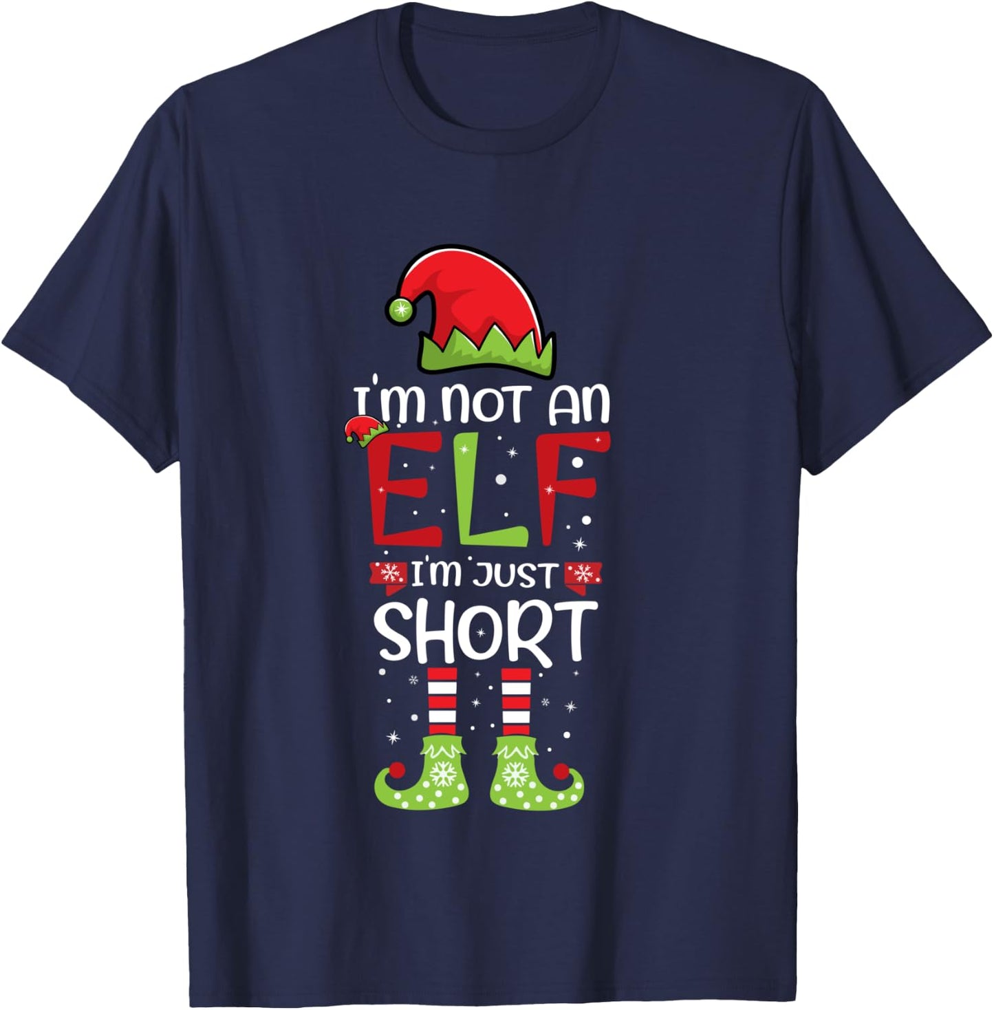 I'm Not An Elf Im Just Short Christmas Funny Family Matching T-Shirt - T-Shirt | Navy
