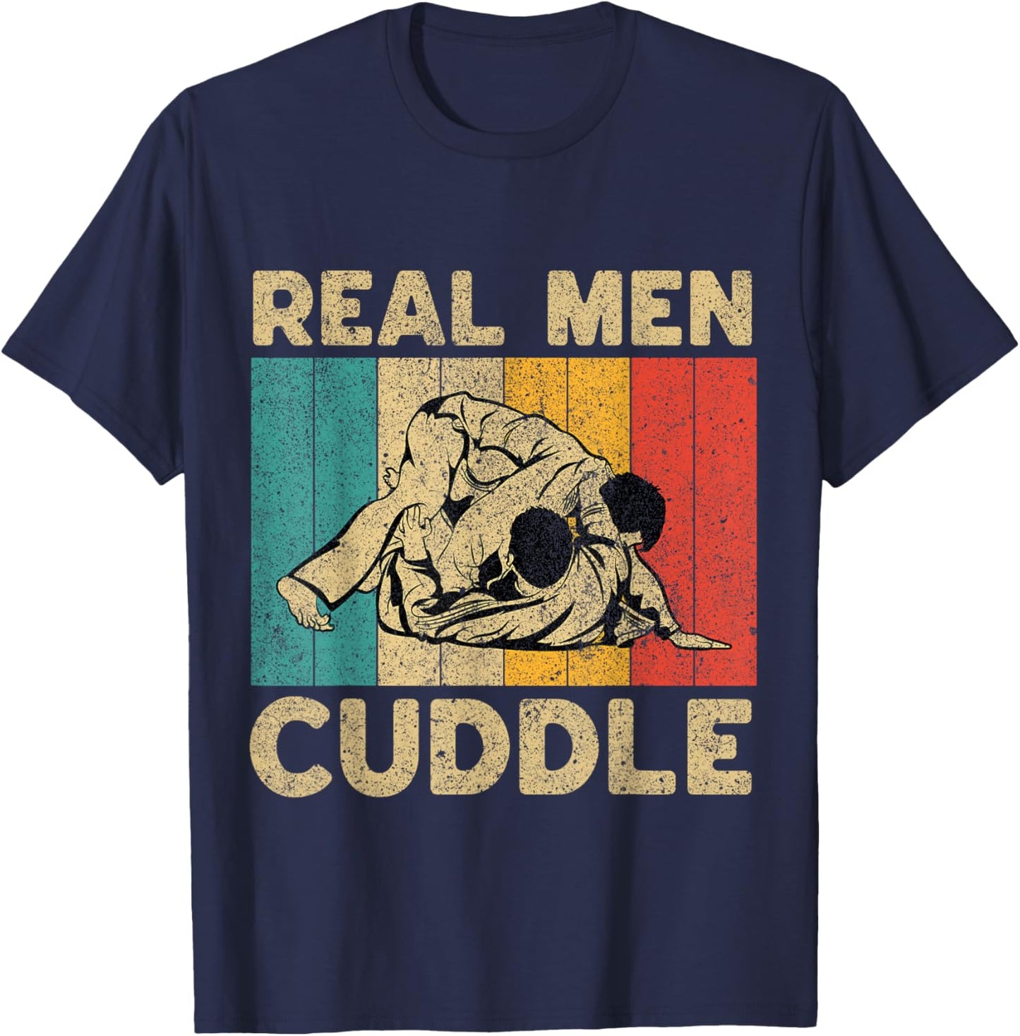 Real Men Cuddle Funny Vintage BJJ Brazilian Jiu Jitsu T-Shirt - T-Shirt | Navy