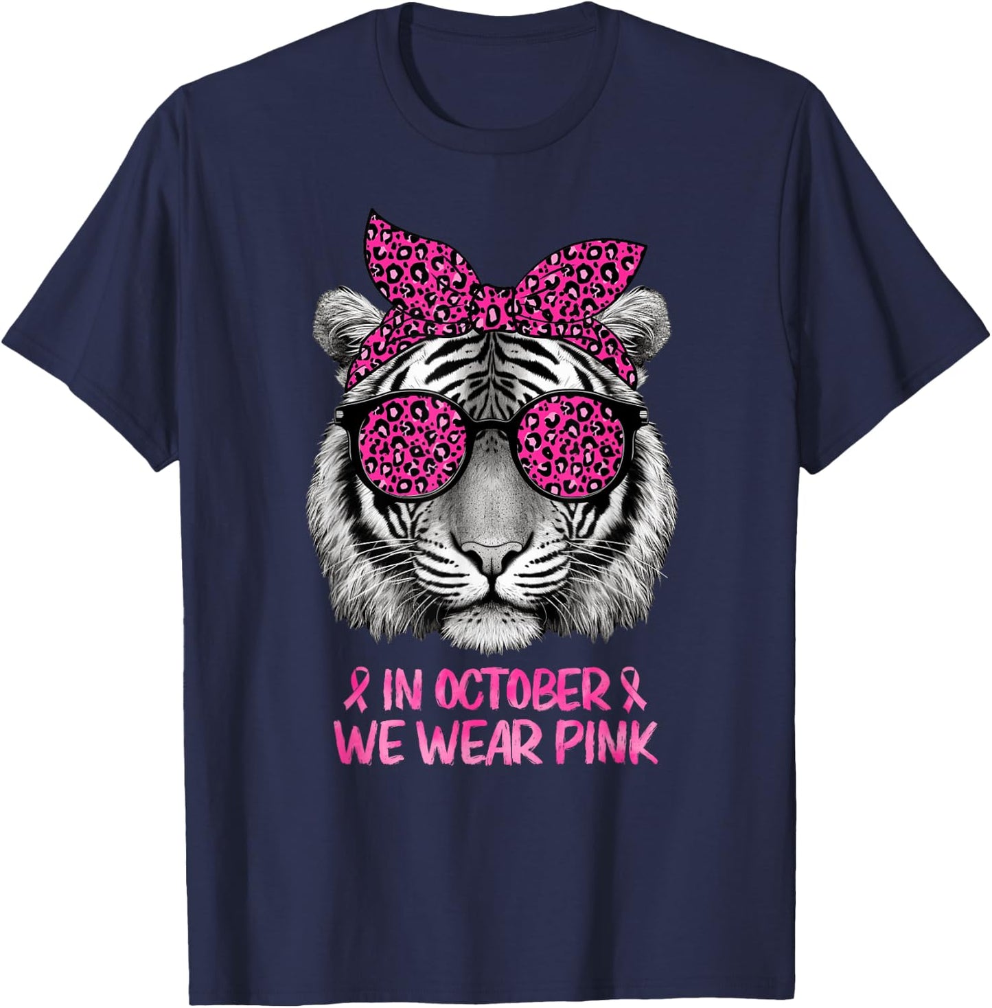 Tiger In October We Wear Pink Breast Cancer Awareness T-Shirt - T-Shirt | Navy