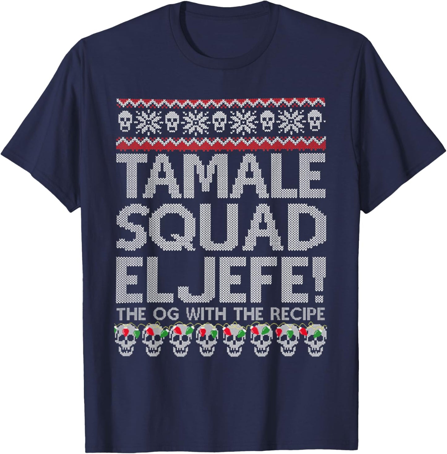 Tamale Squad El Jefe The Og With The Recipe T-Shirt - T-Shirt | Navy