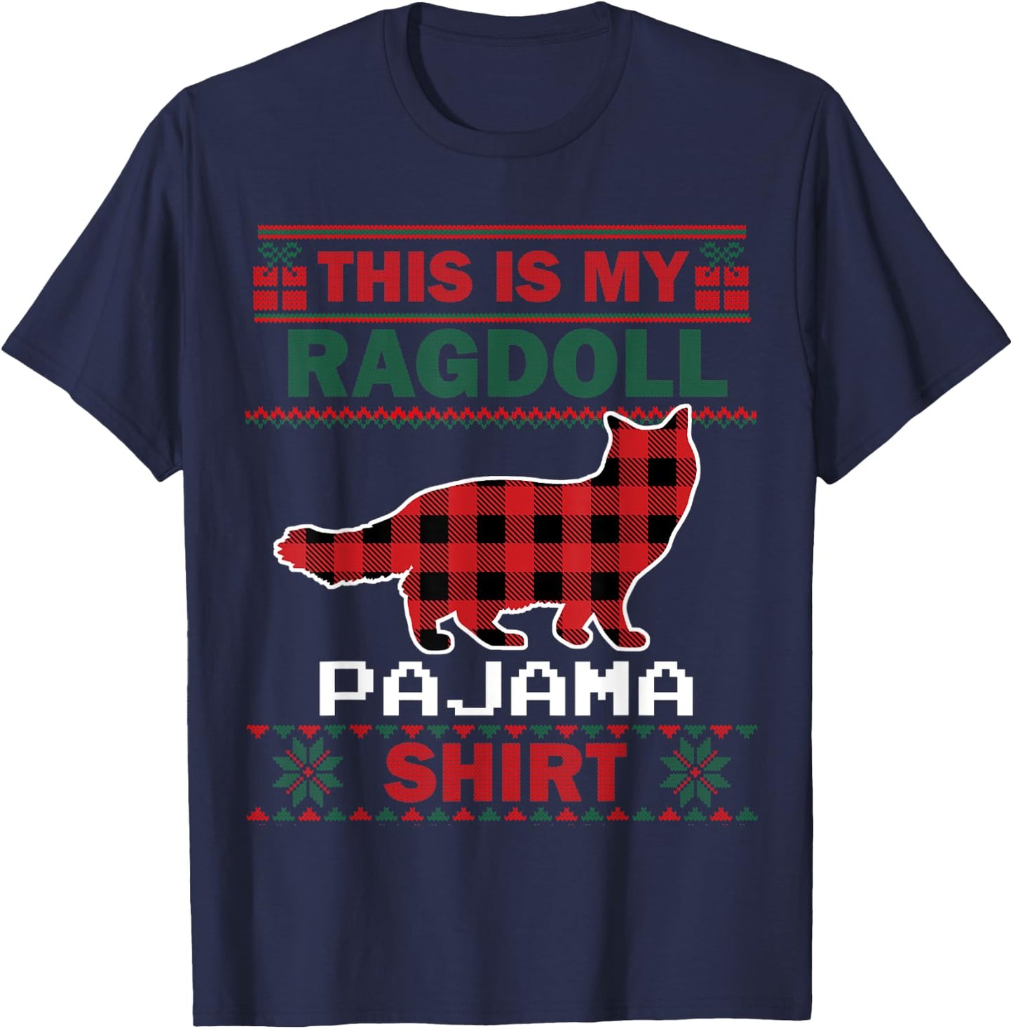 Ragdoll Cat Gifts This Is My Pajama Ugly Christmas Sweater Men Women Kids T-Shirt - T-Shirt | Navy