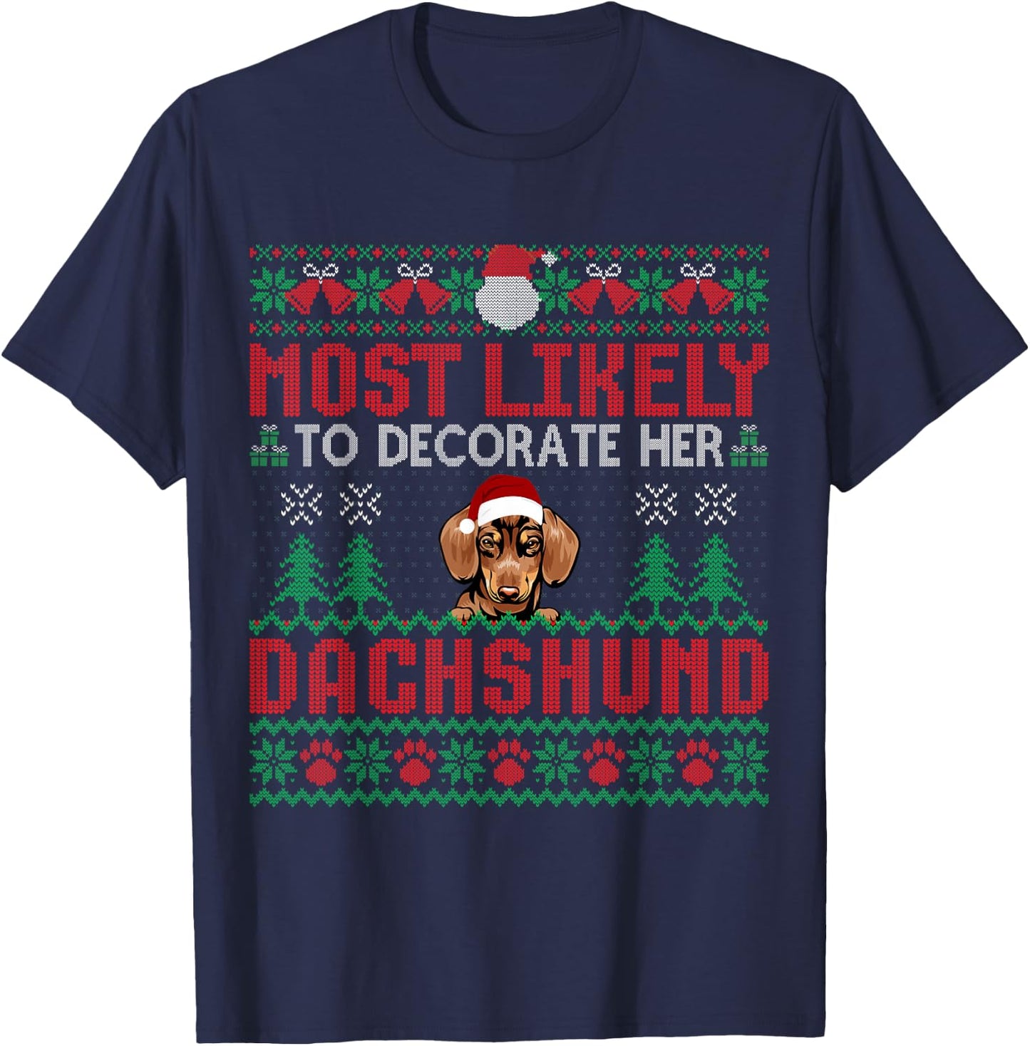 Most Likely To Decorate Her Dachshund Dog Christmas Sweater T-Shirt - T-Shirt | Navy