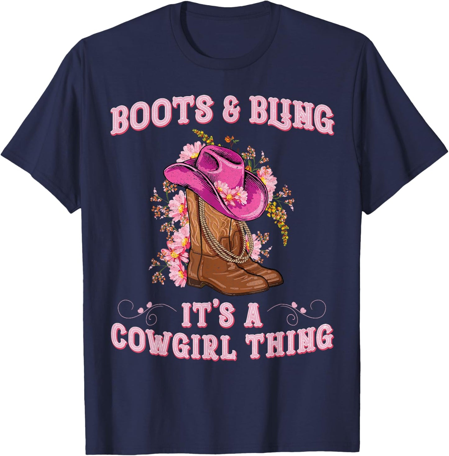 Boots and Bling its a Cowgirl Thing Cute Love Country Girls T-Shirt - T-Shirt | Navy