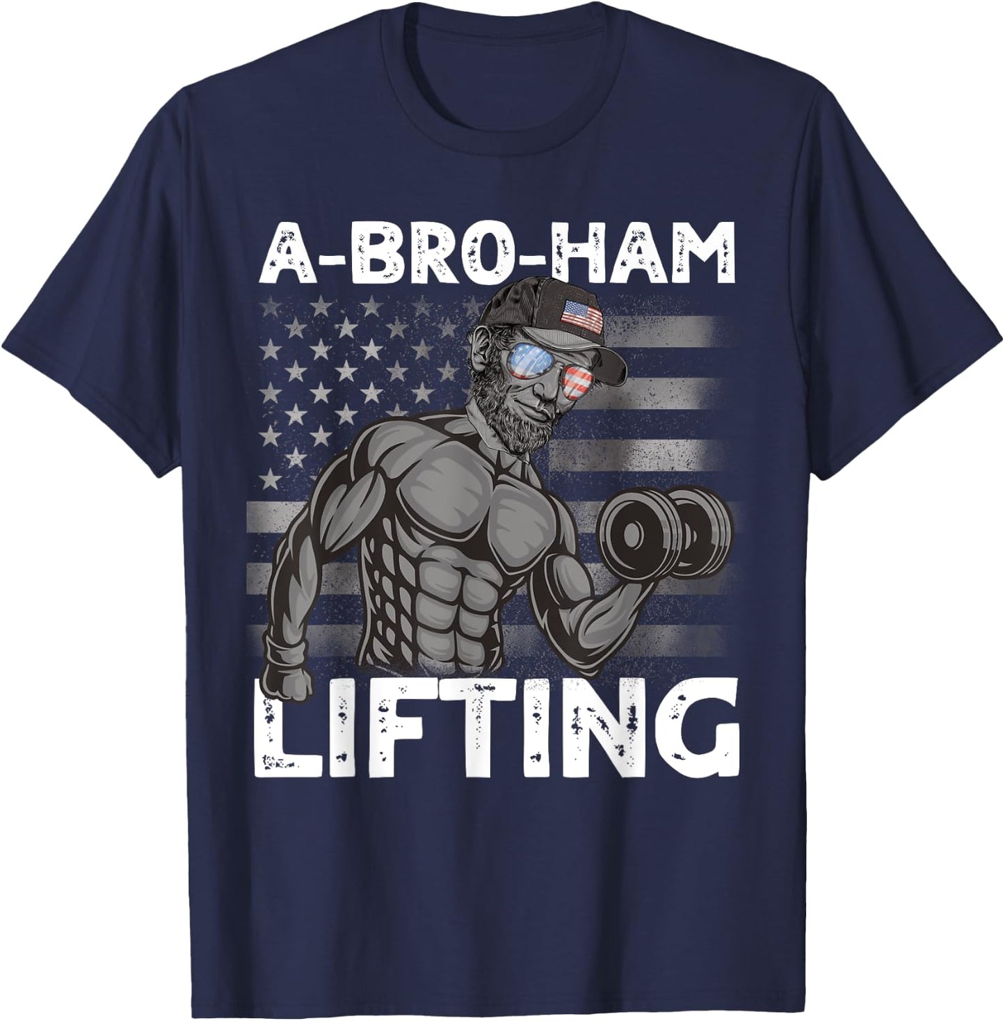 A-Bro-Ham Lifting President Lincoln Bro 4th of July Gym Men T-Shirt - T-Shirt | Navy
