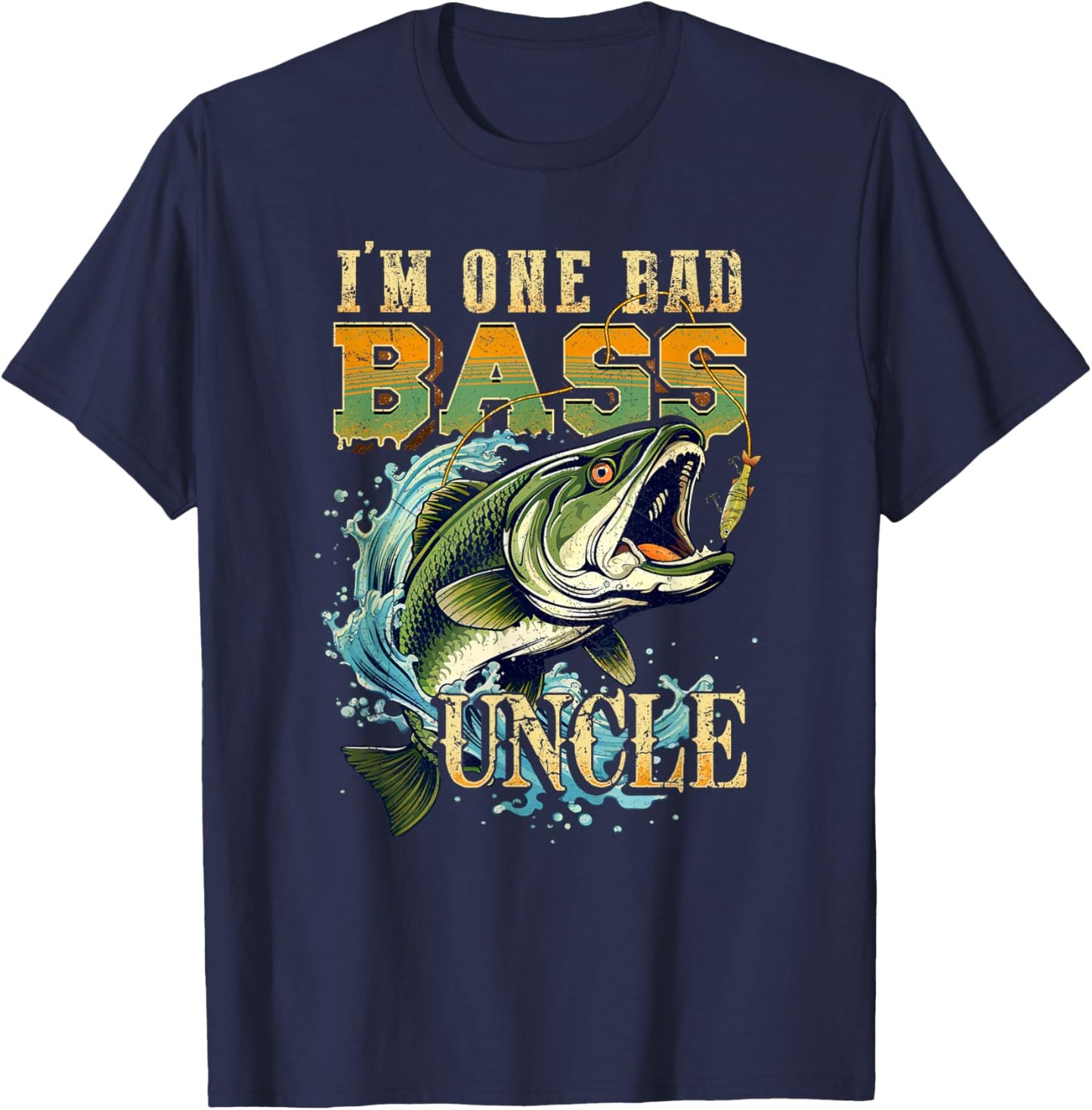 I'm One Bad Bass Uncle Bass Fishing Gift Fish Lovers T-Shirt - T-Shirt | Navy