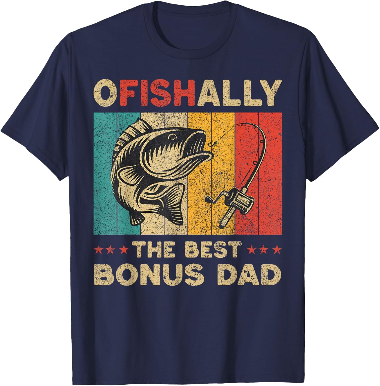 Father's Day Funny Fishing Ofishally The Best Bonus Dad T-Shirt - T-Shirt | Navy
