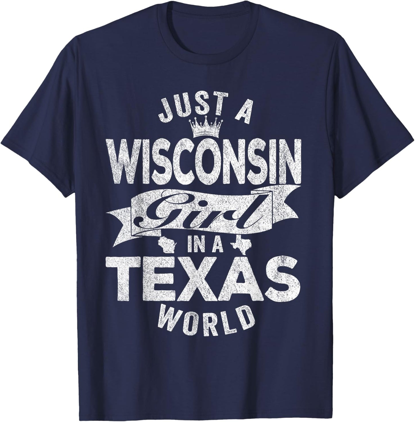 Just A Wisconsin Girl In A Texas World T-Shirt - T-Shirt | Navy