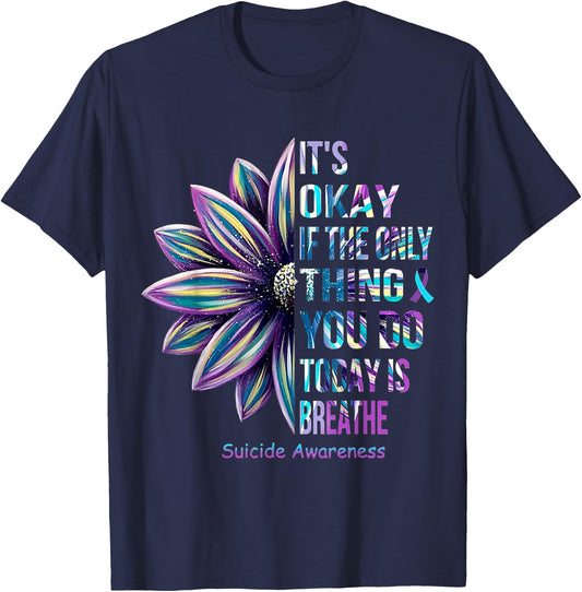 Its Okay If The Only Thing You DO Today Is Breathe Sunflower T-Shirt - T-Shirt | Navy