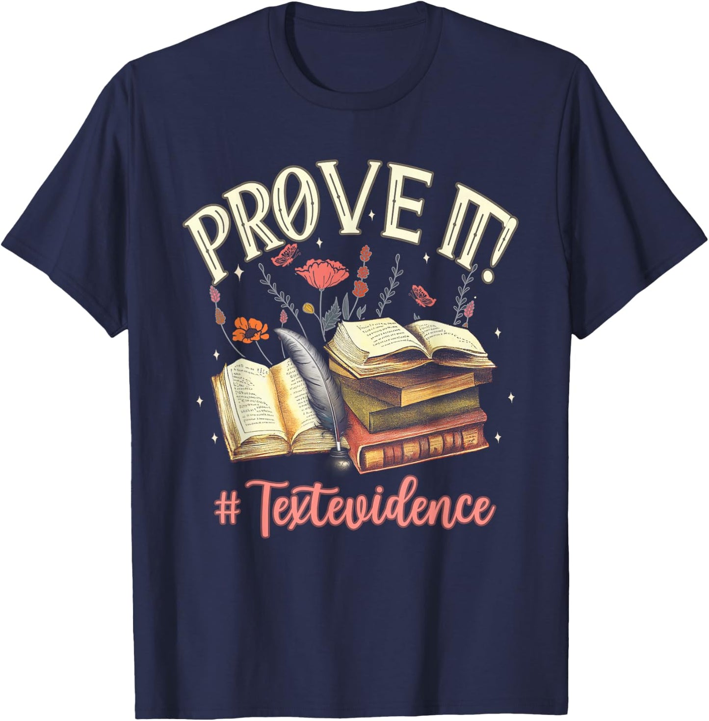 Prove It Reading Teacher Text Evidence Book Lover Student T-Shirt - T-Shirt | Navy
