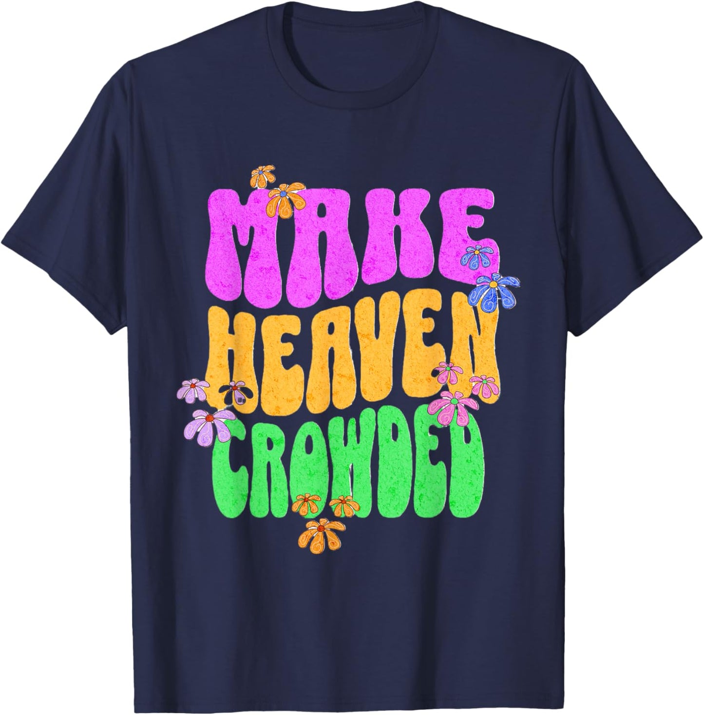 Retro Make Heaven Crowded Jesus Revolution Christian Faith T-Shirt - T-Shirt | Navy