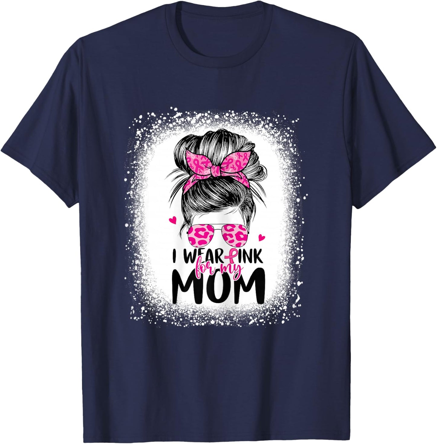 I Wear Pink For My Mom Messy Bun Breast Cancer Awareness T-Shirt - T-Shirt | Navy