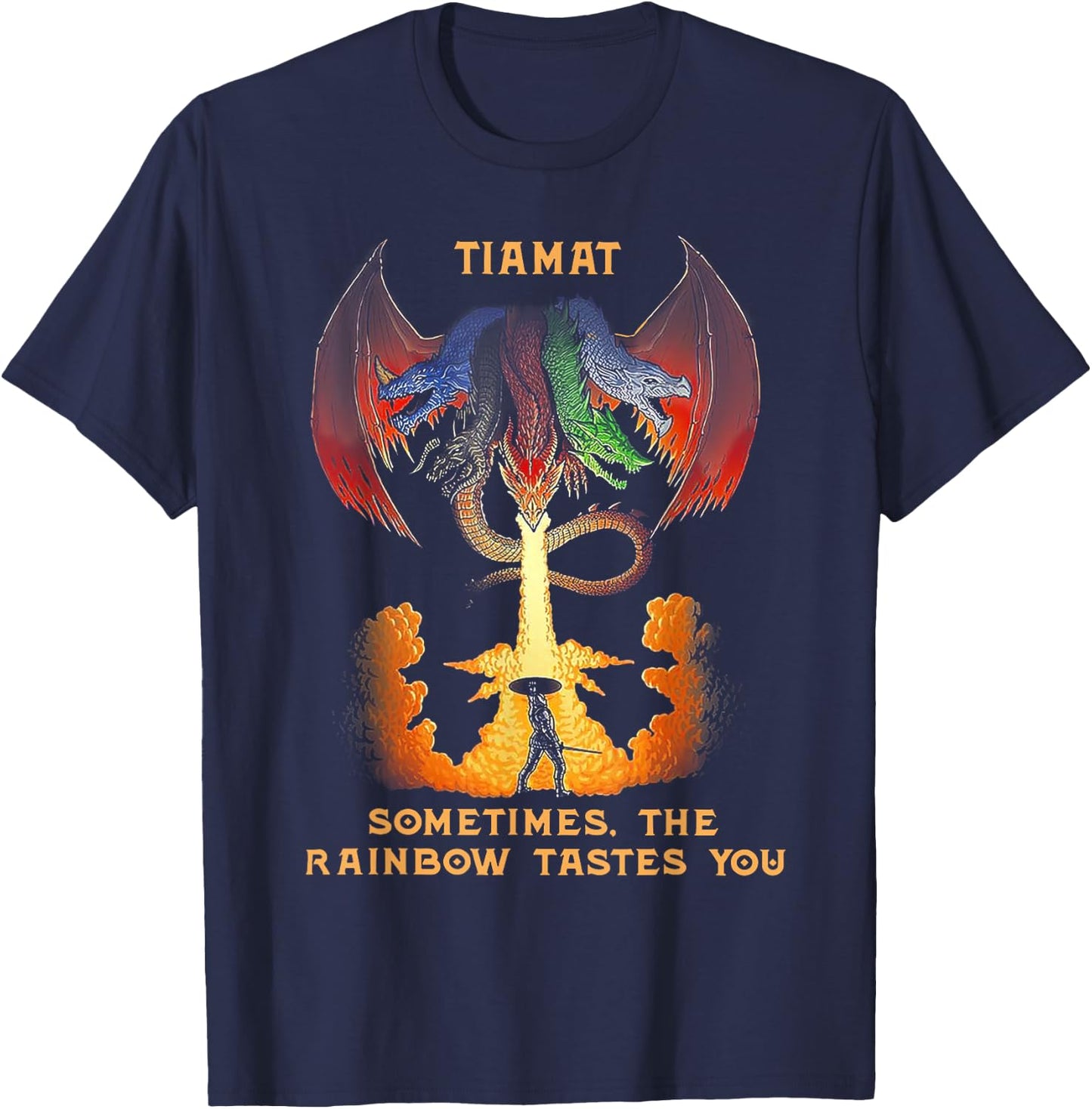 Dragon Tiamat Sometimes The Rainbow Tastes You T-Shirt - T-Shirt | Navy