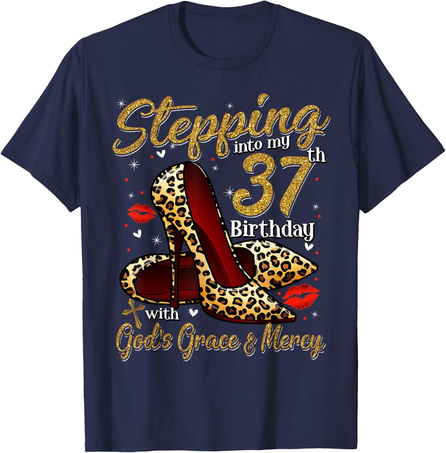 High Heels Stepping Into My 37th Birthday 37 and Fabulous T-Shirt - T-Shirt | Navy