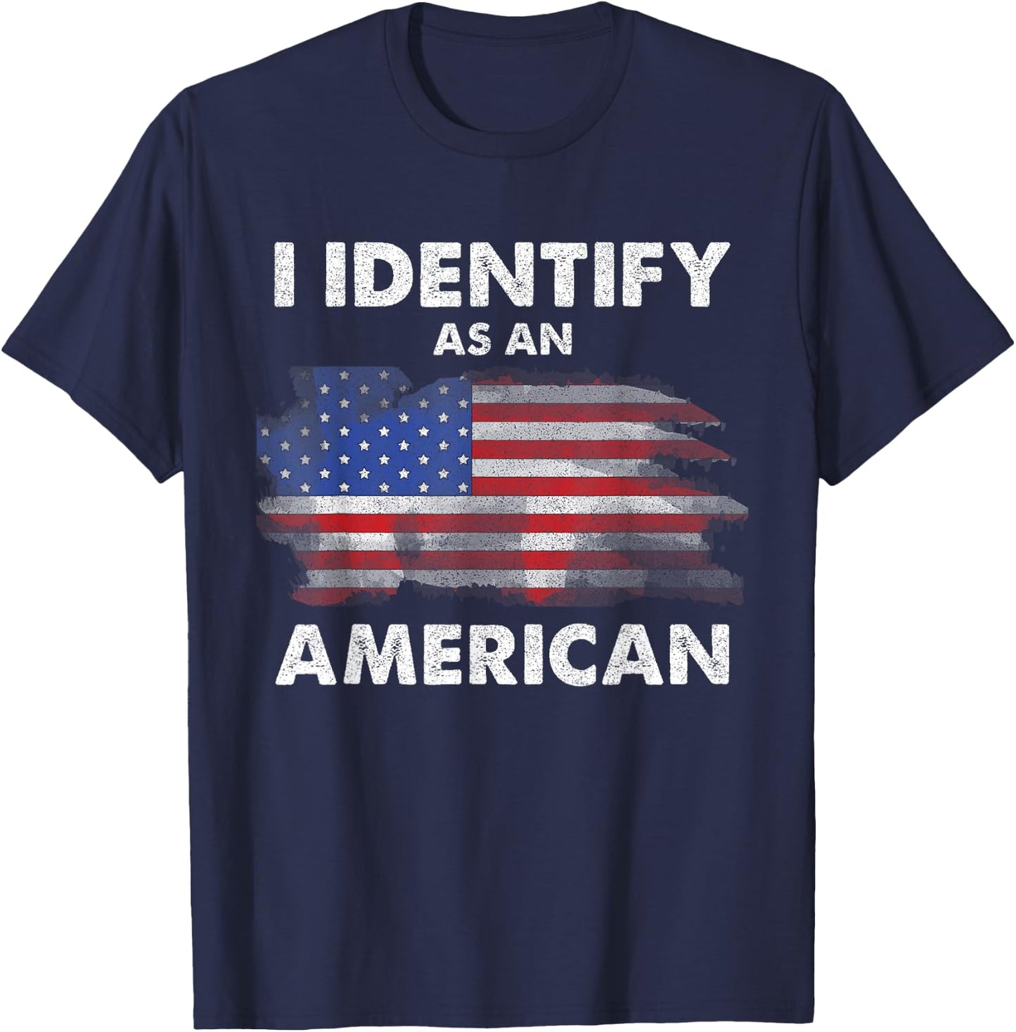 I Identify As An American Politics US Flag Proud American T-Shirt - T-Shirt | Navy