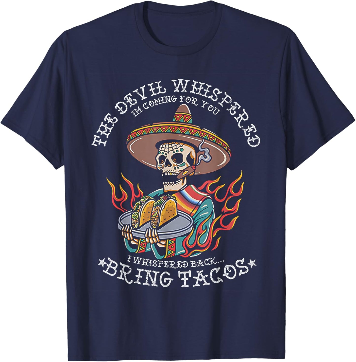 Skeleton The Devil Whispered I'm Coming For You T-Shirt - T-Shirt | Navy