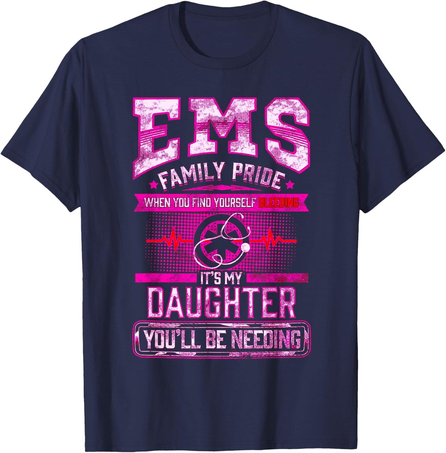 EMT Gift Proud Mom Dad Of EMS Paramedic Daughter F T-Shirt - T-Shirt | Navy