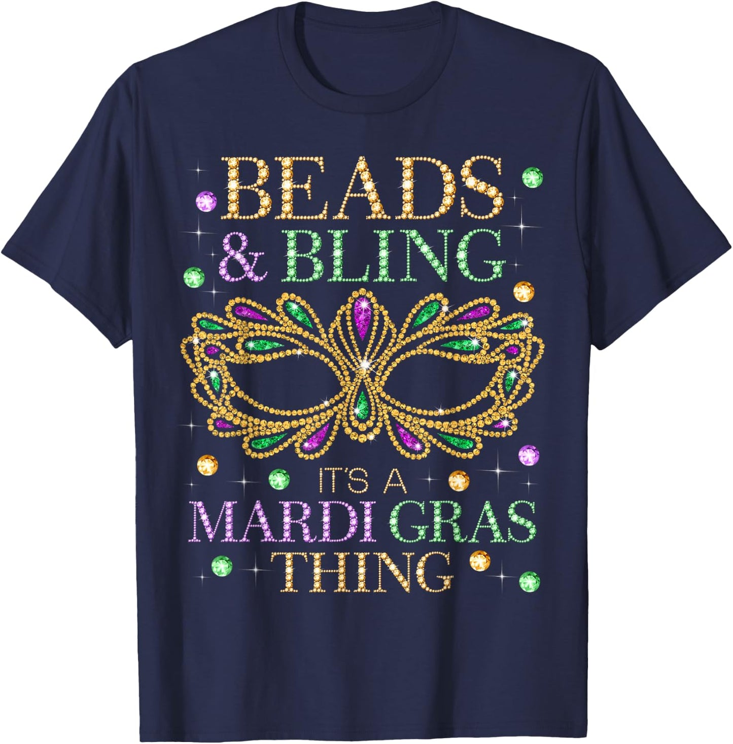Beads & Bling It's A Mardi Gras Thing Funny Cute Carnival T-Shirt - T-Shirt | Navy