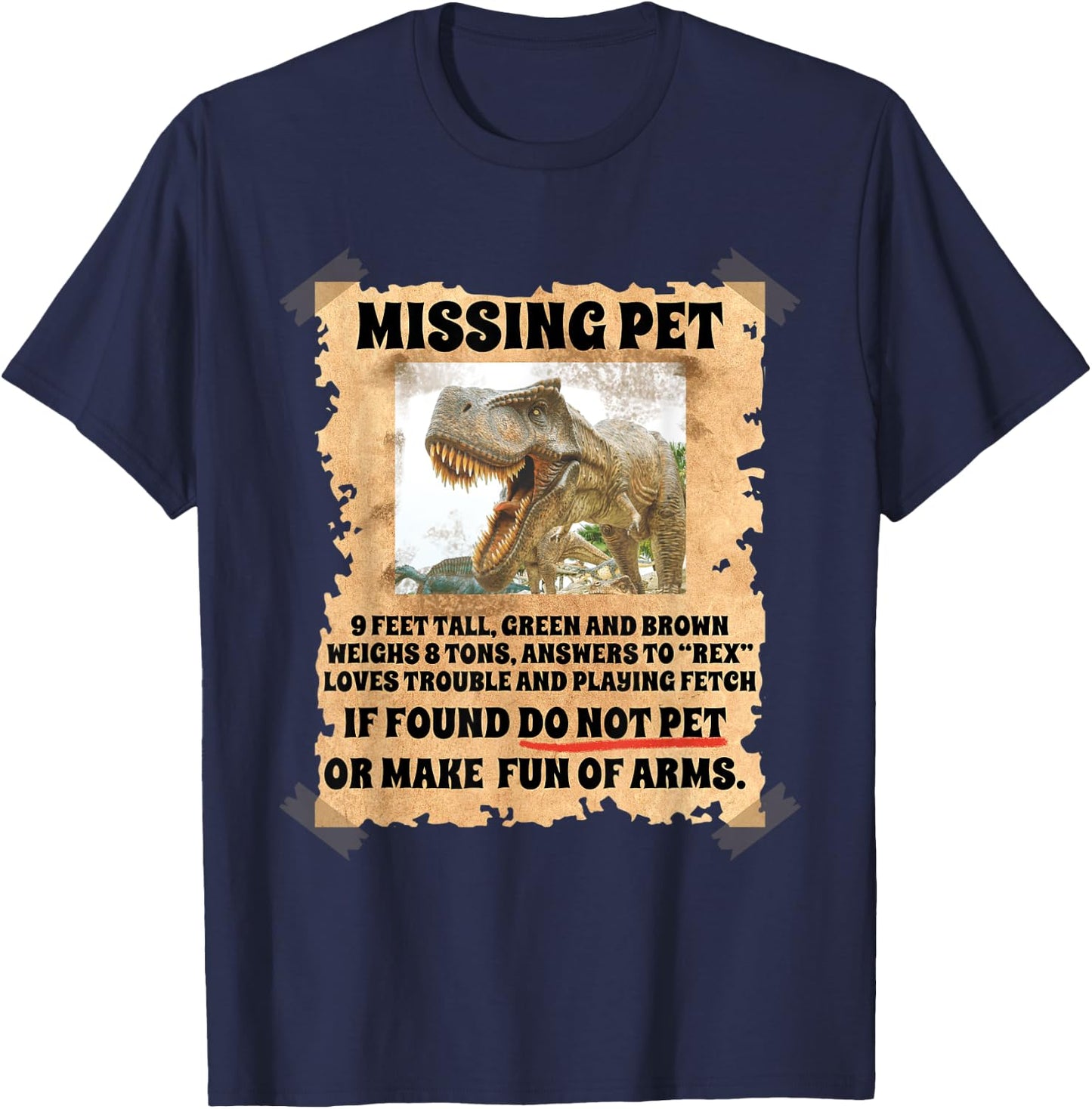 Missing Pet Dinosaur Funny Sayings Humor Dino Science Lover T-Shirt - T-Shirt | Navy